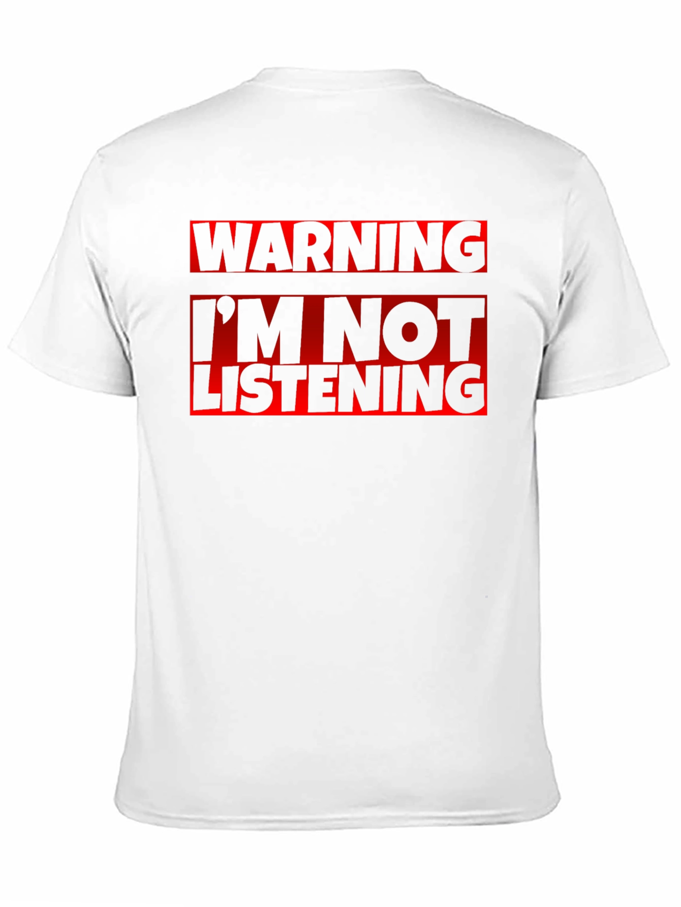 Black Warning I'm Not Listening T-Shirt Funny Sarcastic view 11