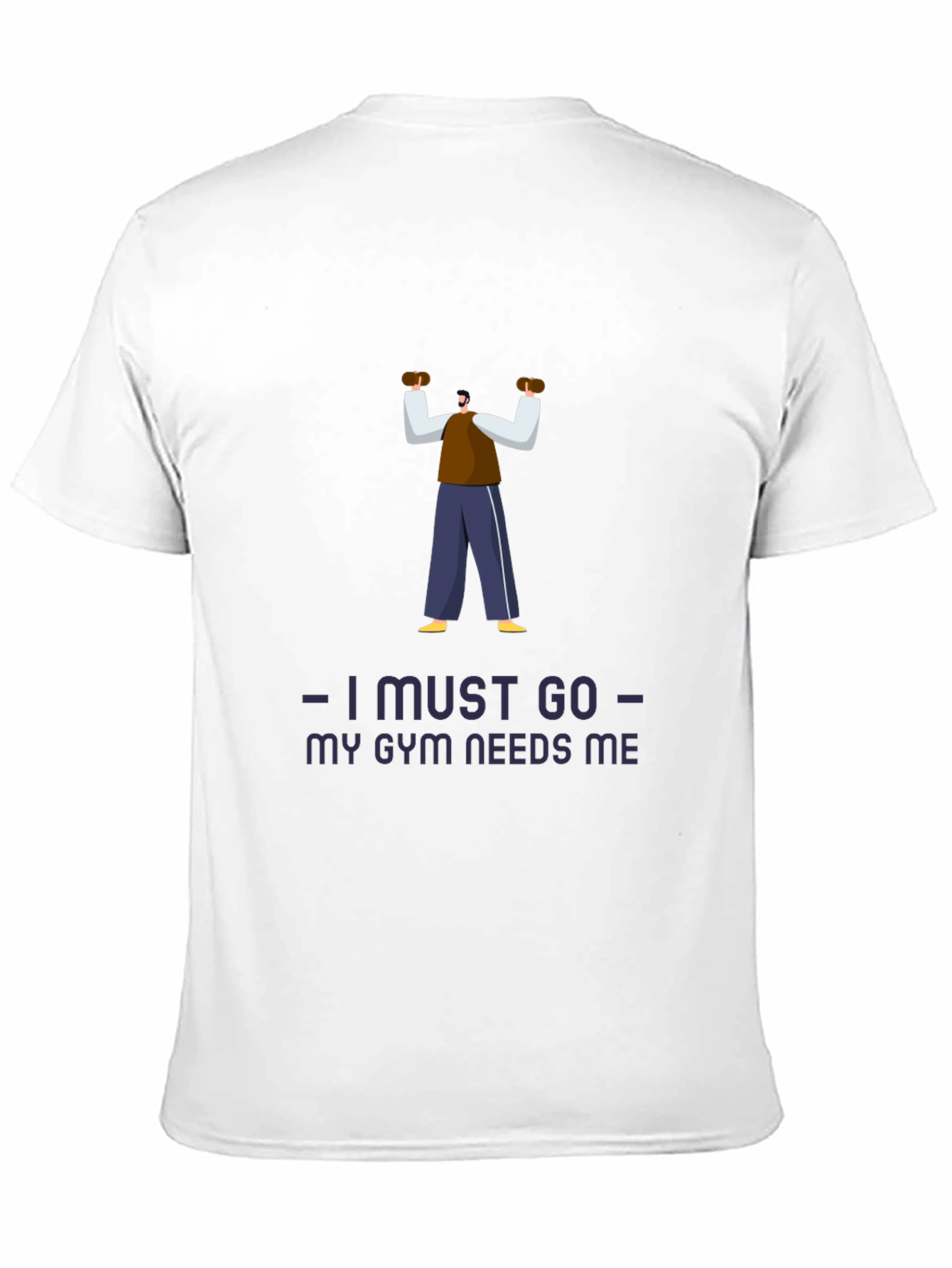 Black Gym Motivation T-Shirt: I Must Go, My Gym Needs Me view 11