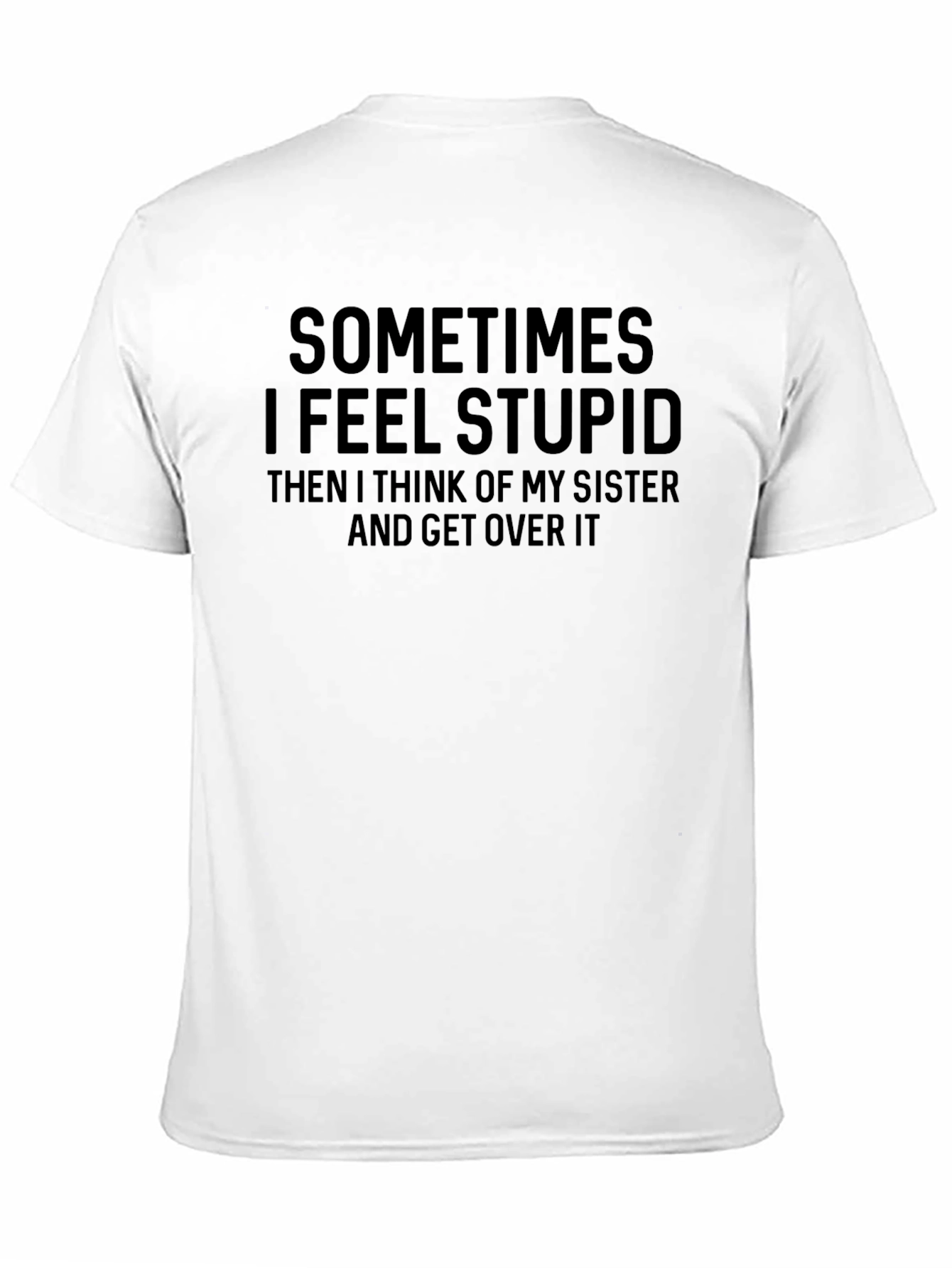 Black Funny "Sometimes I Feel Stupid" Black T-Shirt view 11