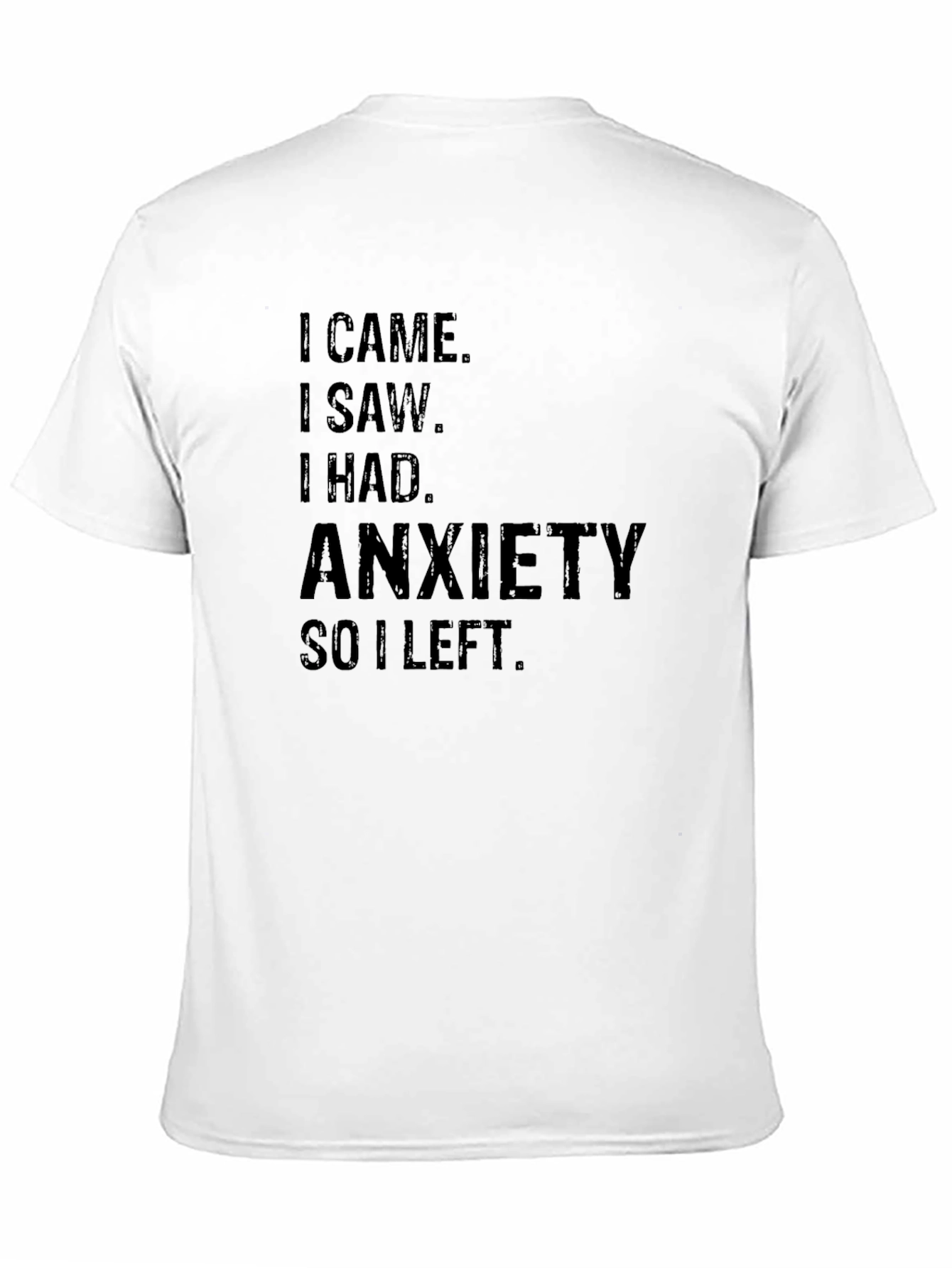 Black Anxiety Tee - I Came, I Saw, I Had Anxiety, I Left view 11