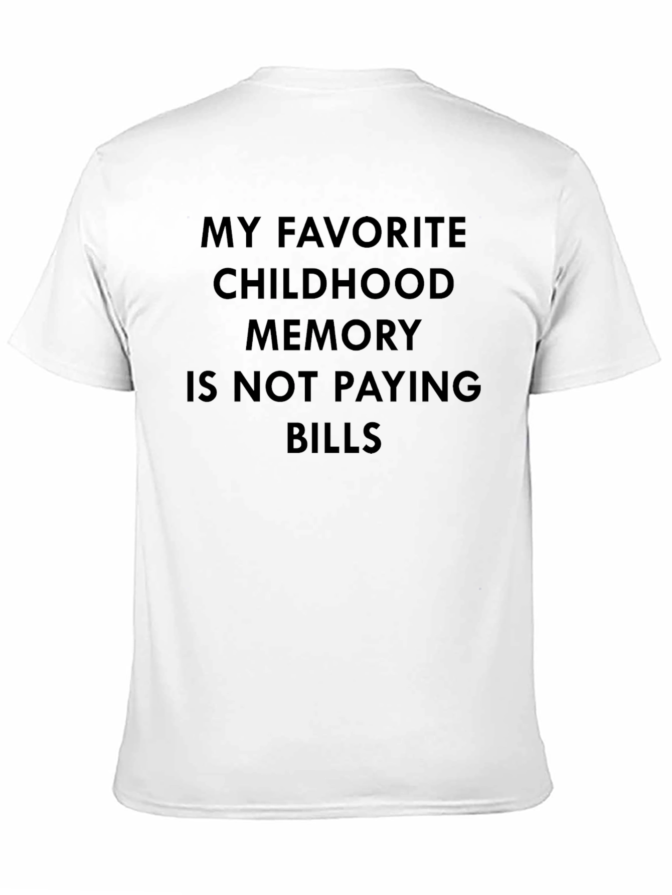 Black Funny Childhood Memory T-Shirt - Not Paying Bills view 11
