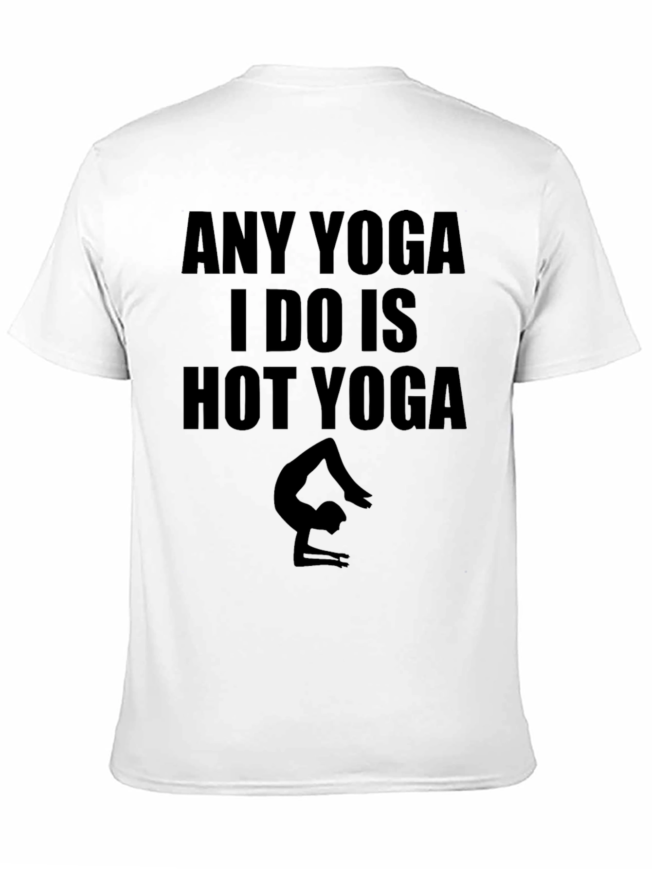 Black Funny Yoga T-Shirt - Any Yoga I Do Is Hot Yoga view 11