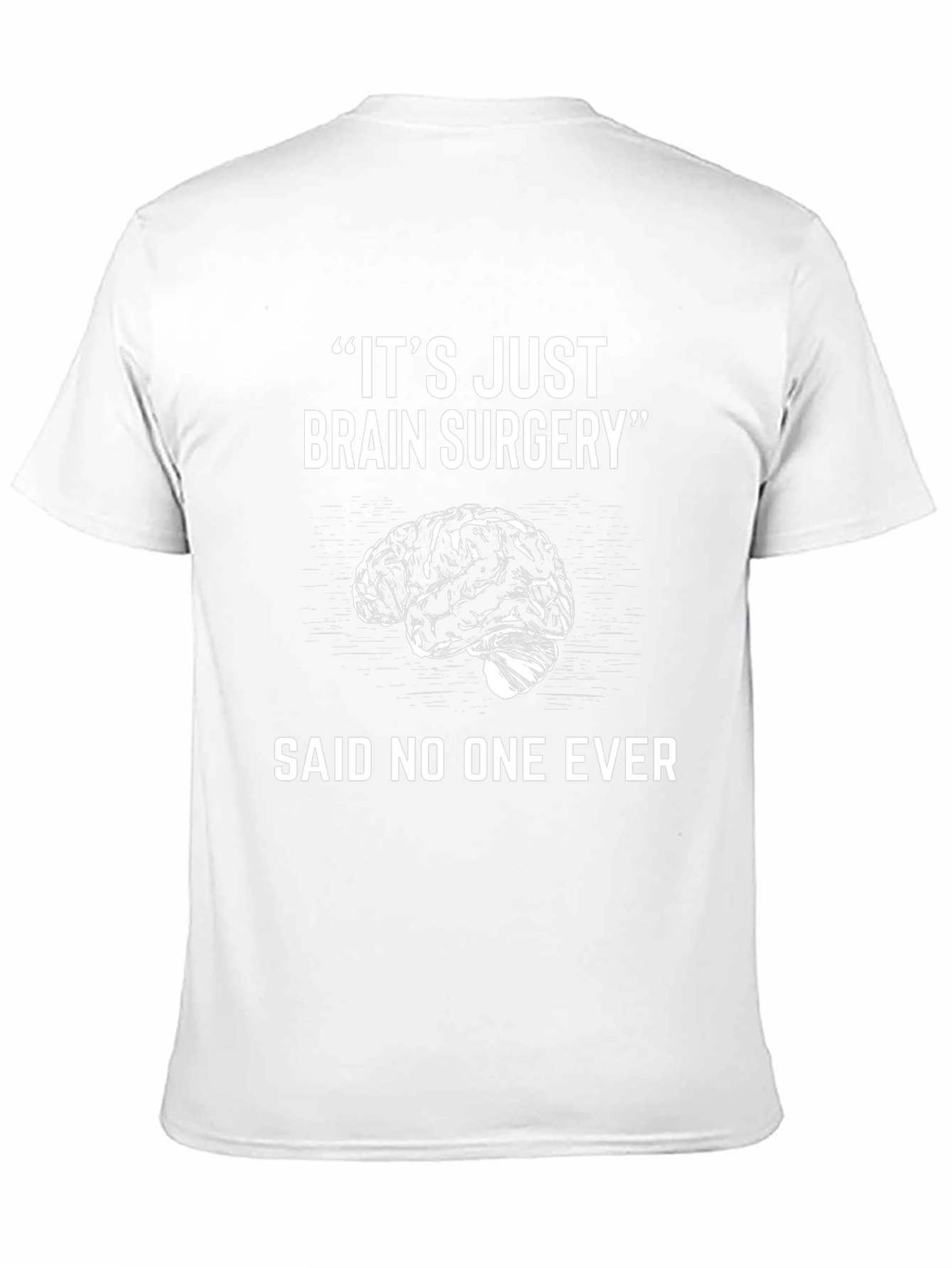 Black It's Just Brain Surgery Funny T-Shirt view 11