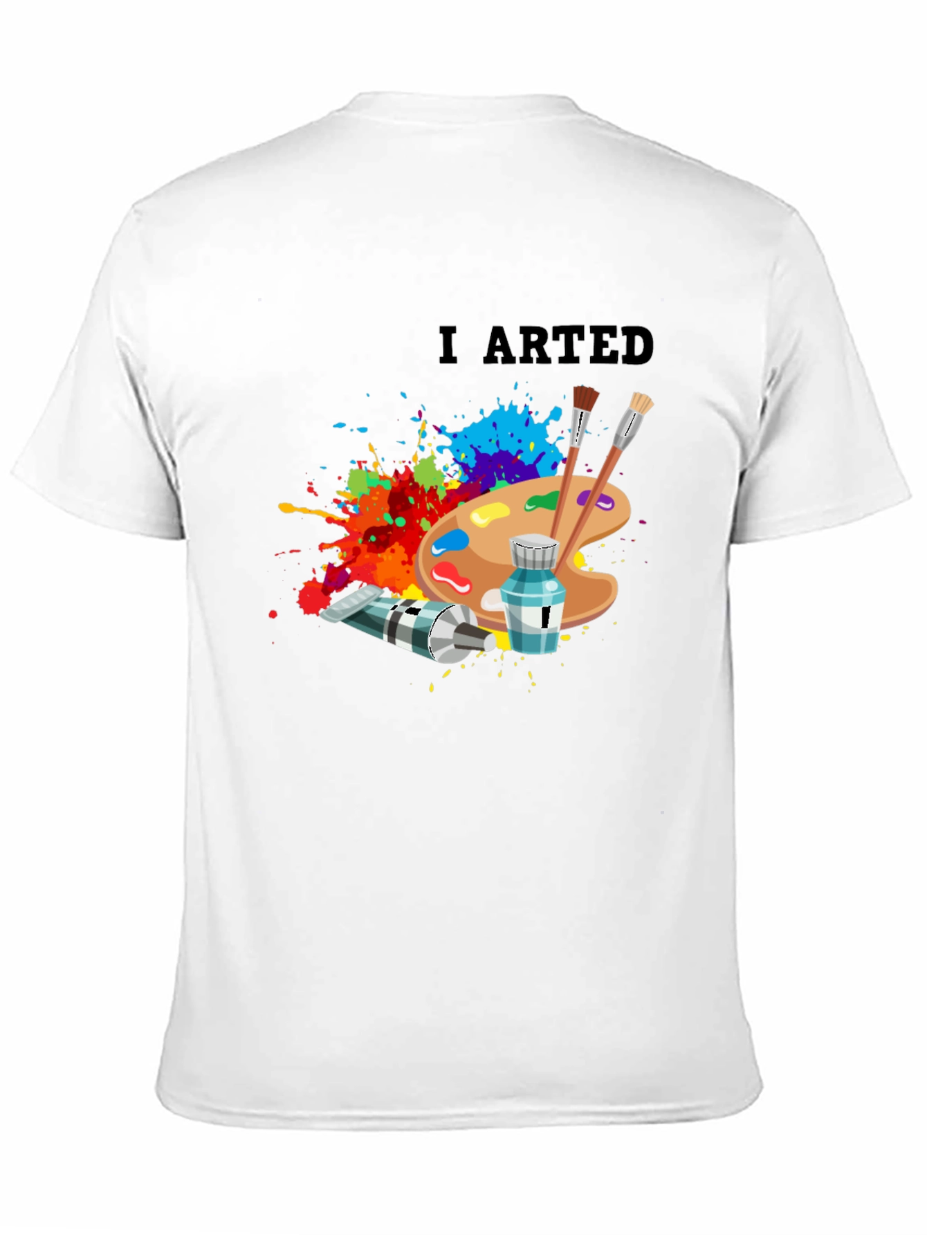 I Arted - Artistic Palette T-Shirt - 11