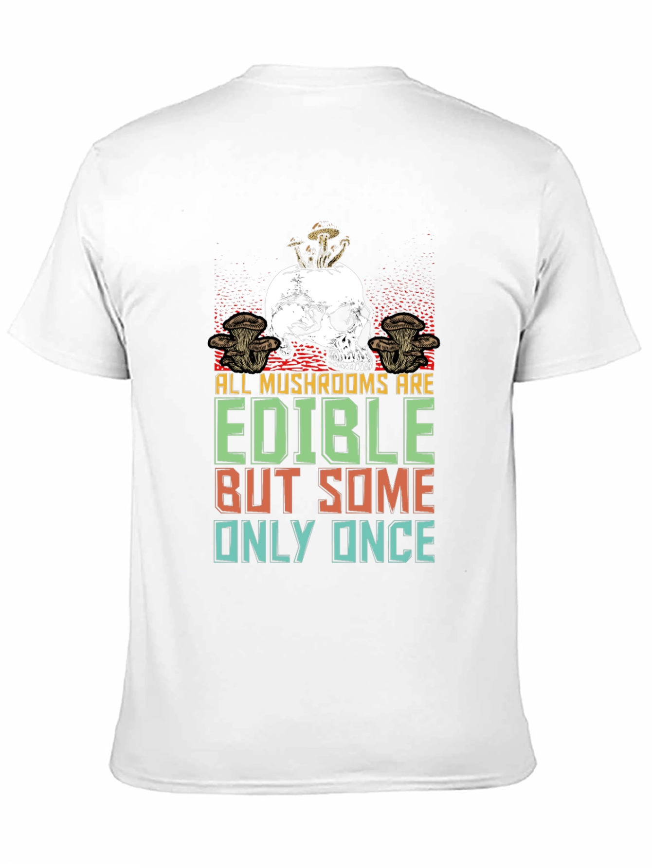 Black Skull Mushroom Edible Once T-Shirt view 11