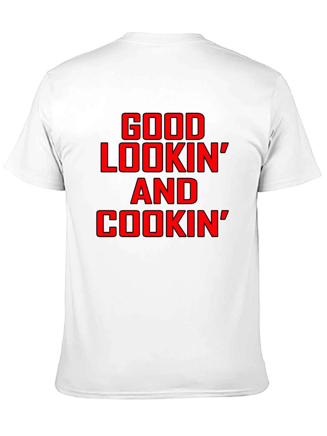 Black Good Lookin' And Cookin' Graphic T-Shirt view 11