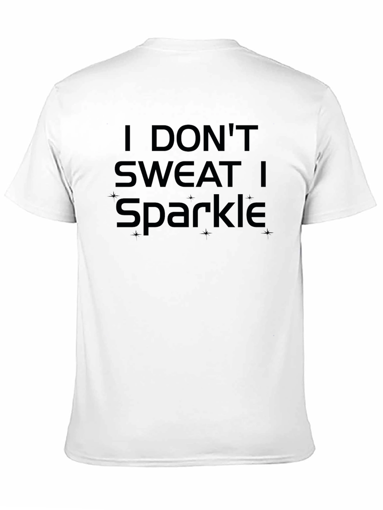 Black I Don't Sweat, I Sparkle Black T-Shirt view 11