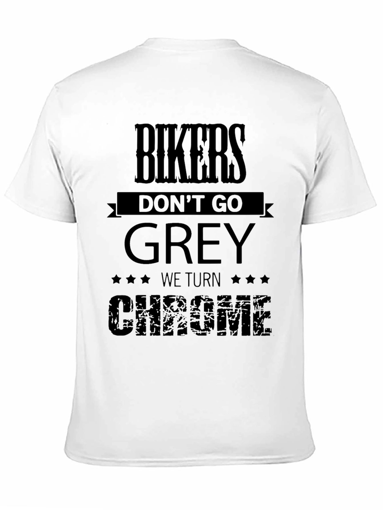 Black Bikers Don't Go Grey, We Turn Chrome T-Shirt view 11