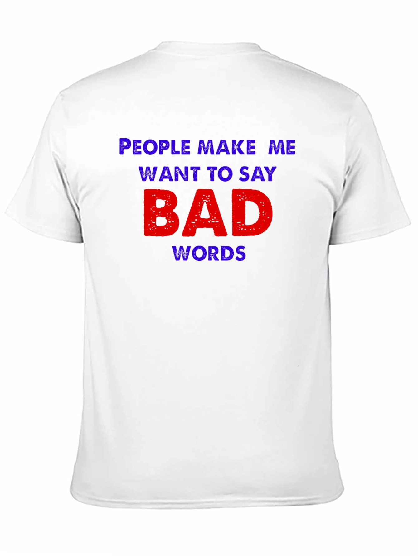 Black Funny Graphic Tee - People Make Me Want To Say Bad Words view 11