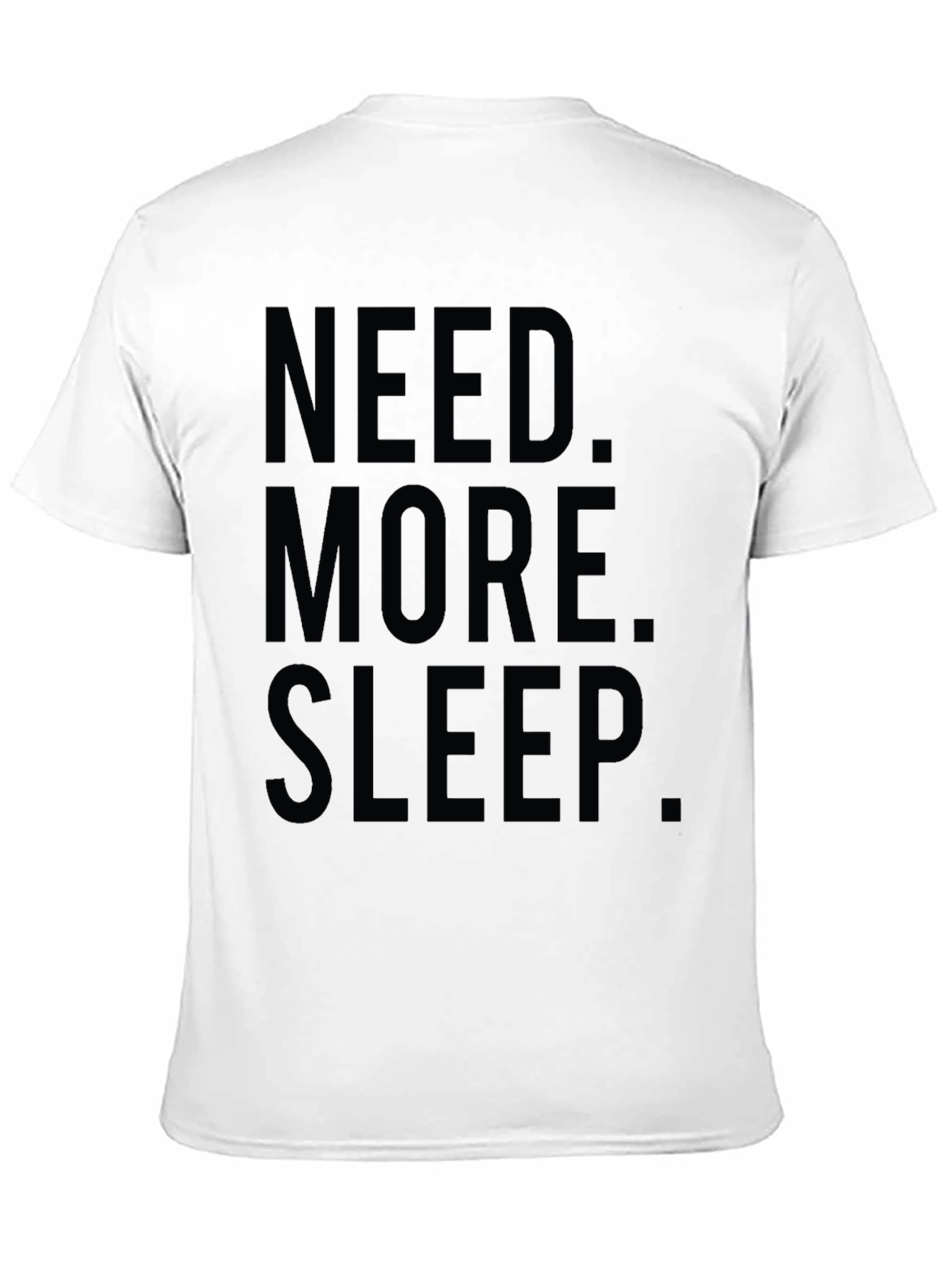 Black Need More Sleep T-Shirt - Soft Cotton Graphic Tee view 11
