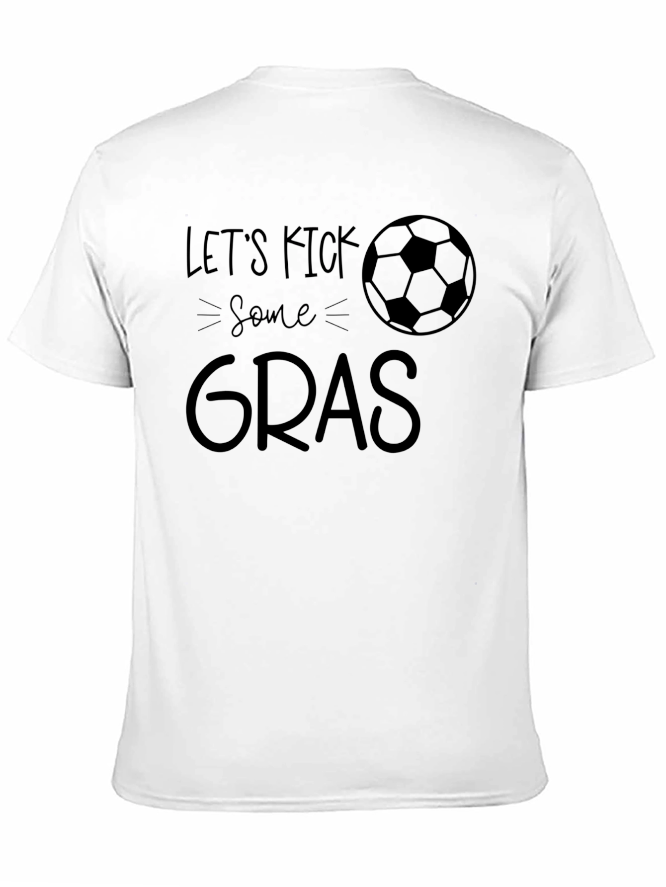 Black Let's Kick Some Gras T-Shirt view 11