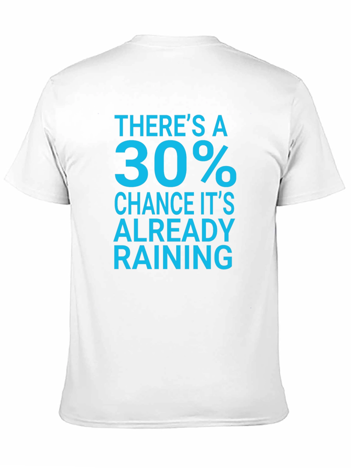 Black Humorous "30% Chance of Rain" Black T-Shirt view 11