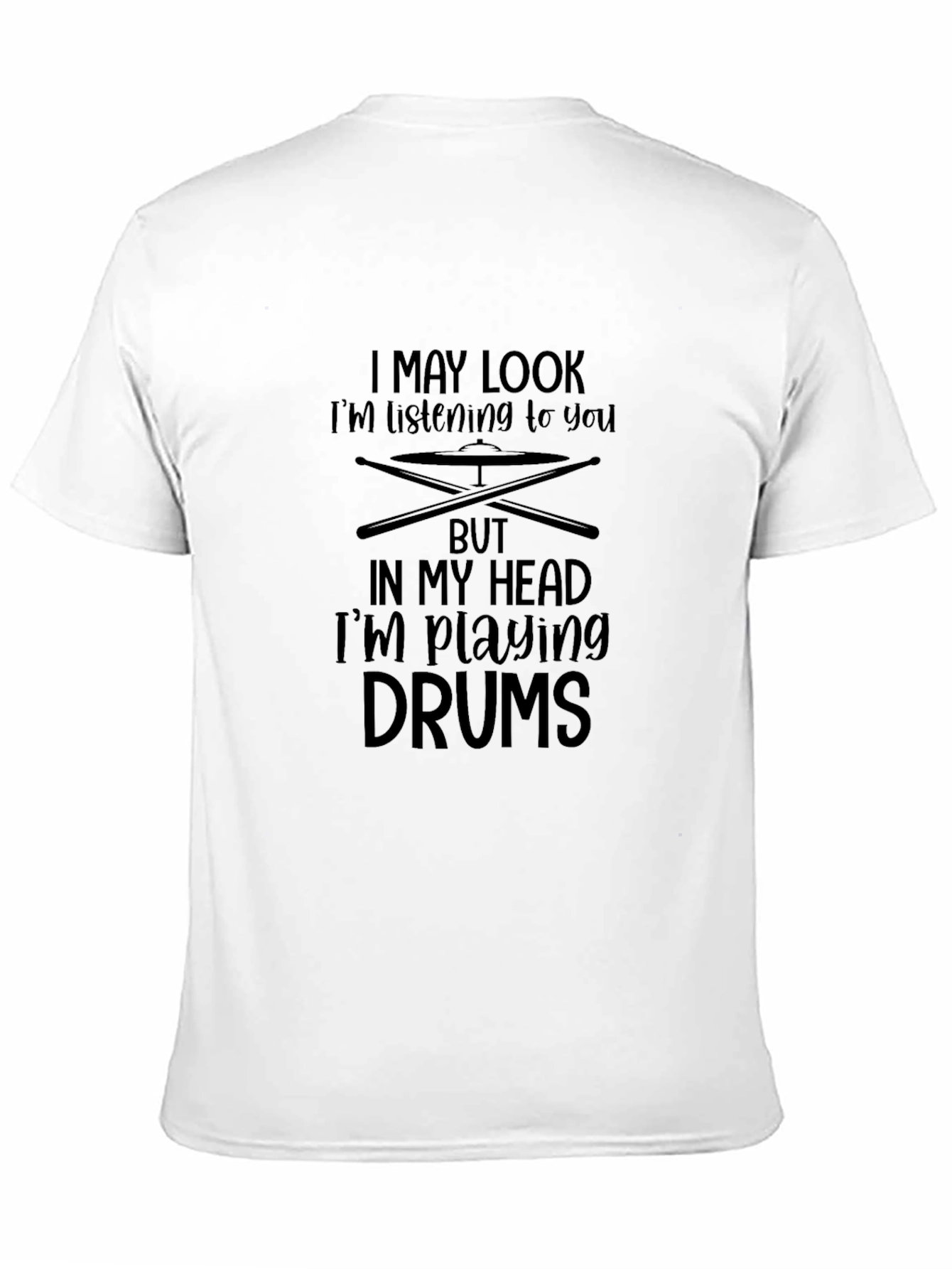 Black Funny Drummer T-Shirt - I May Look Listening To You view 11