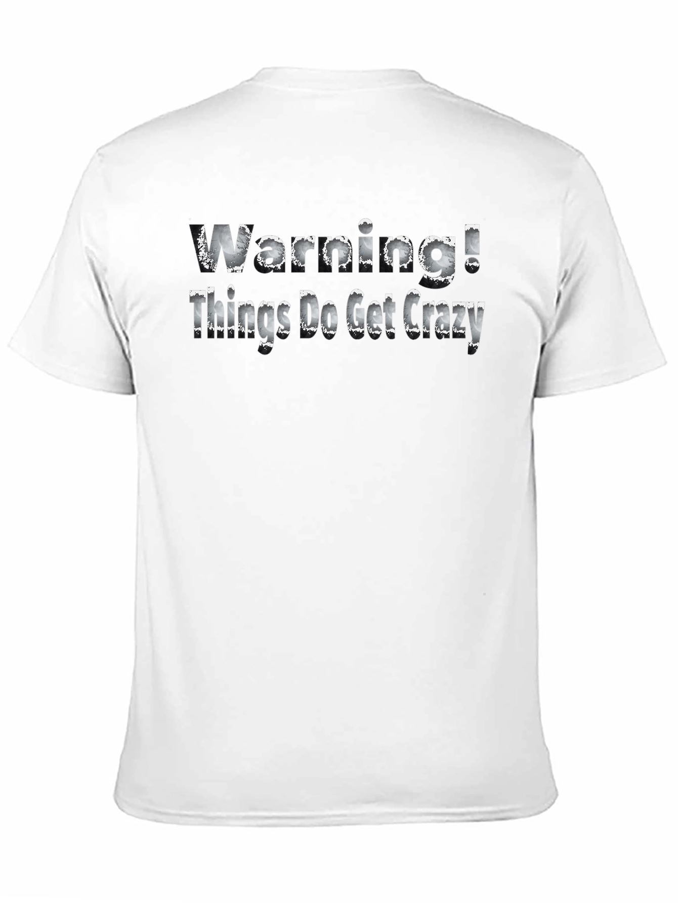 Black Warning! Things Do Get Crazy - Novelty T-Shirt view 11