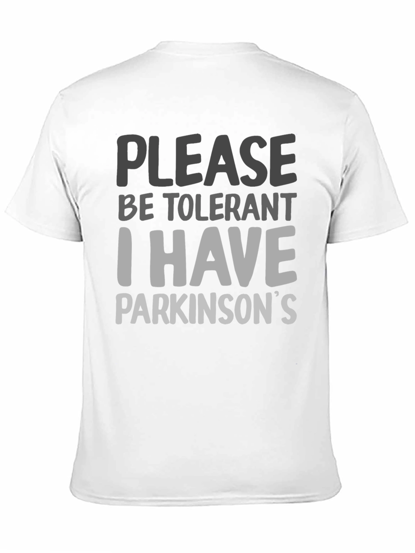 Black Please Be Tolerant I Have Parkinson's T-Shirt view 11