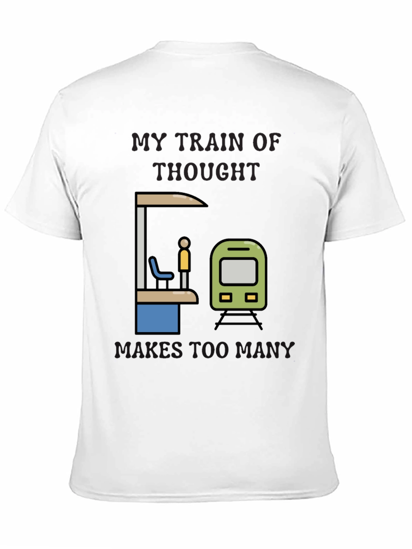 My Train of Thought T-Shirt: Humorous Graphic Tee - 11