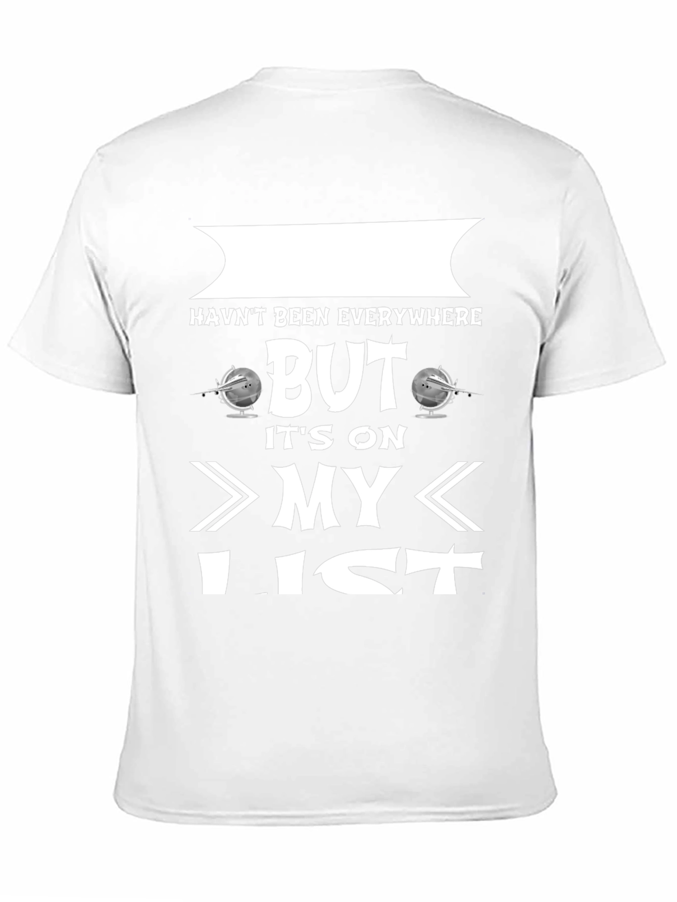 Black Haven't Been Everywhere But It's On My List T-Shirt view 11