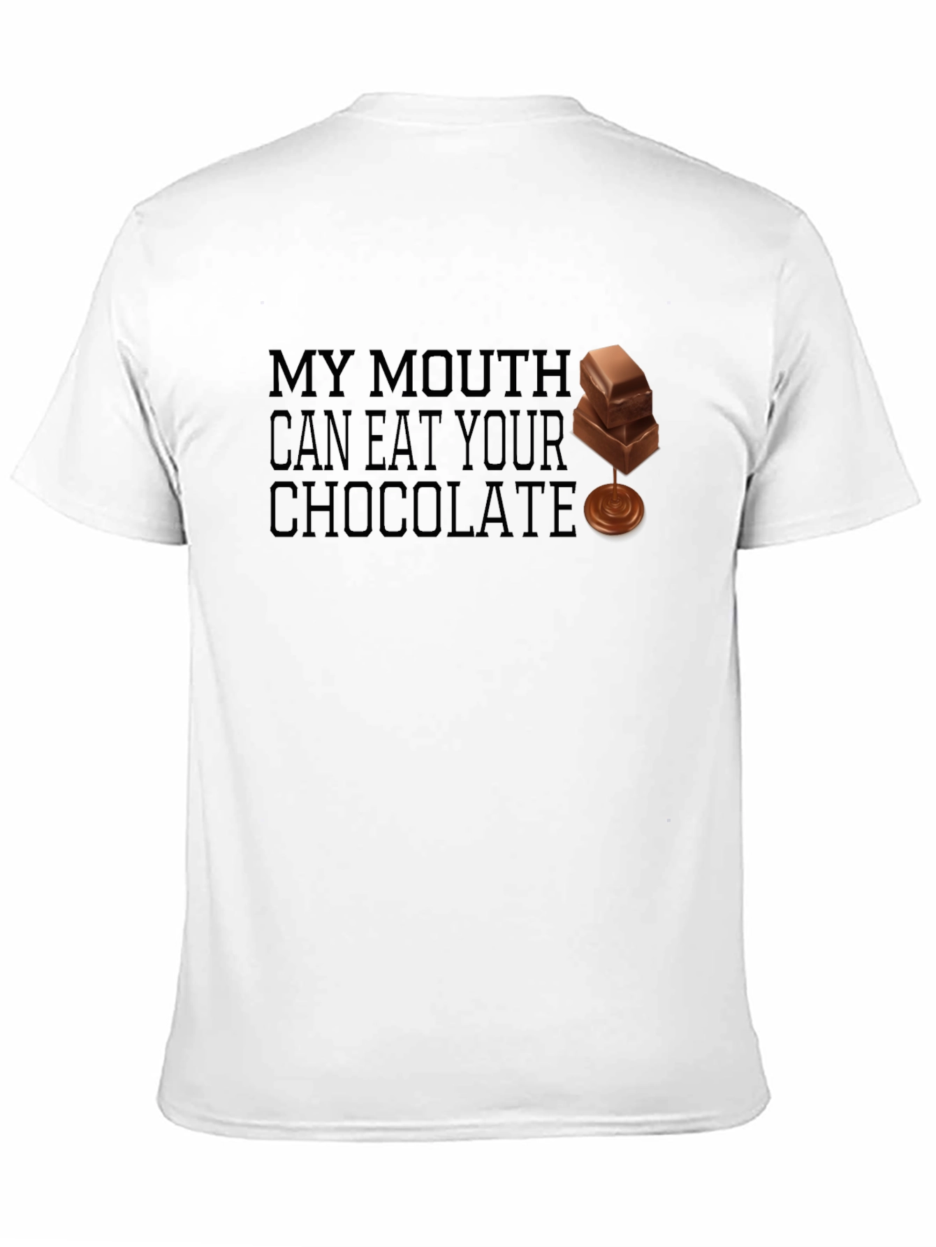 Black My Mouth Can Eat Your Chocolate - Funny T-Shirt view 11