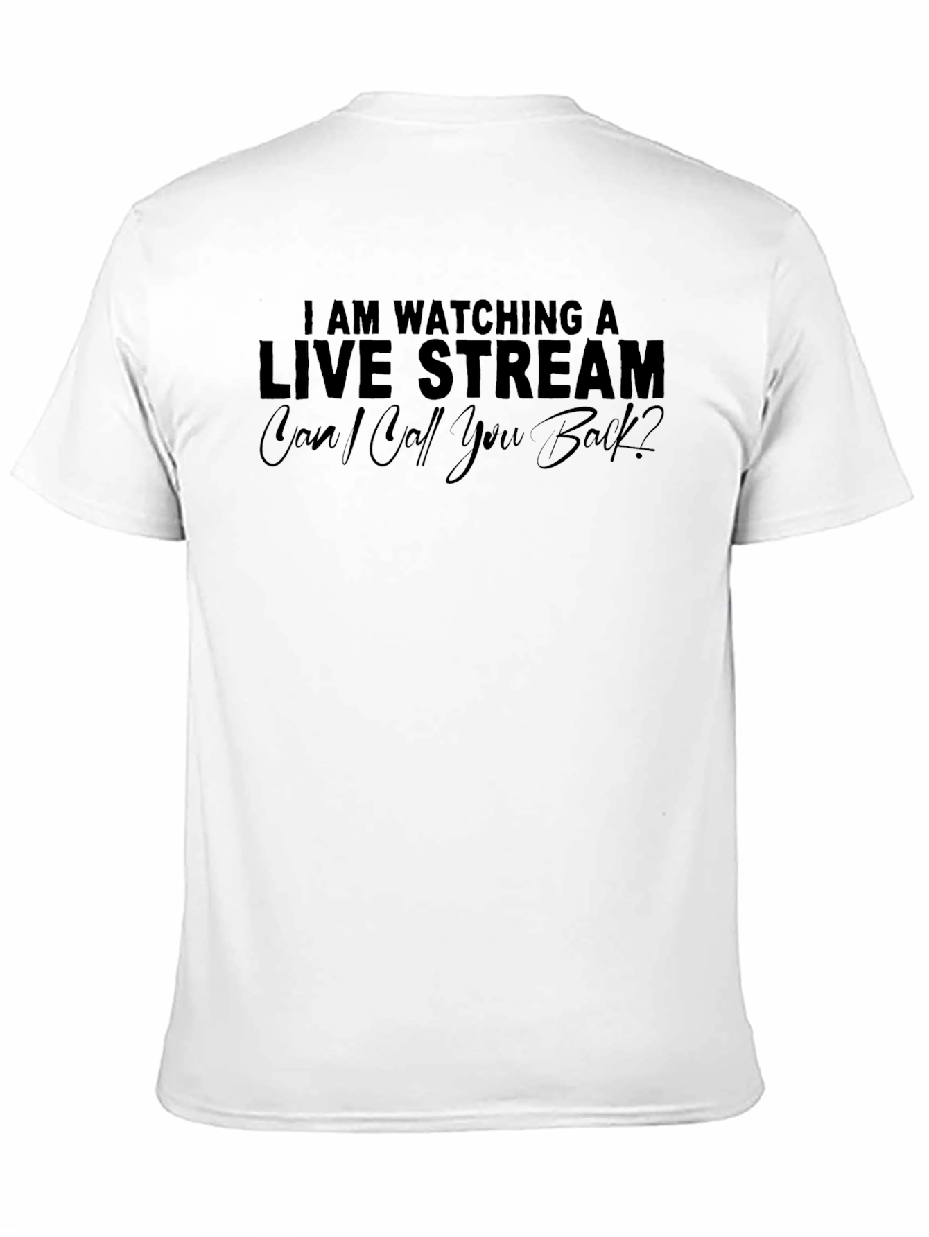Black I Am Watching a Live Stream T-Shirt view 11