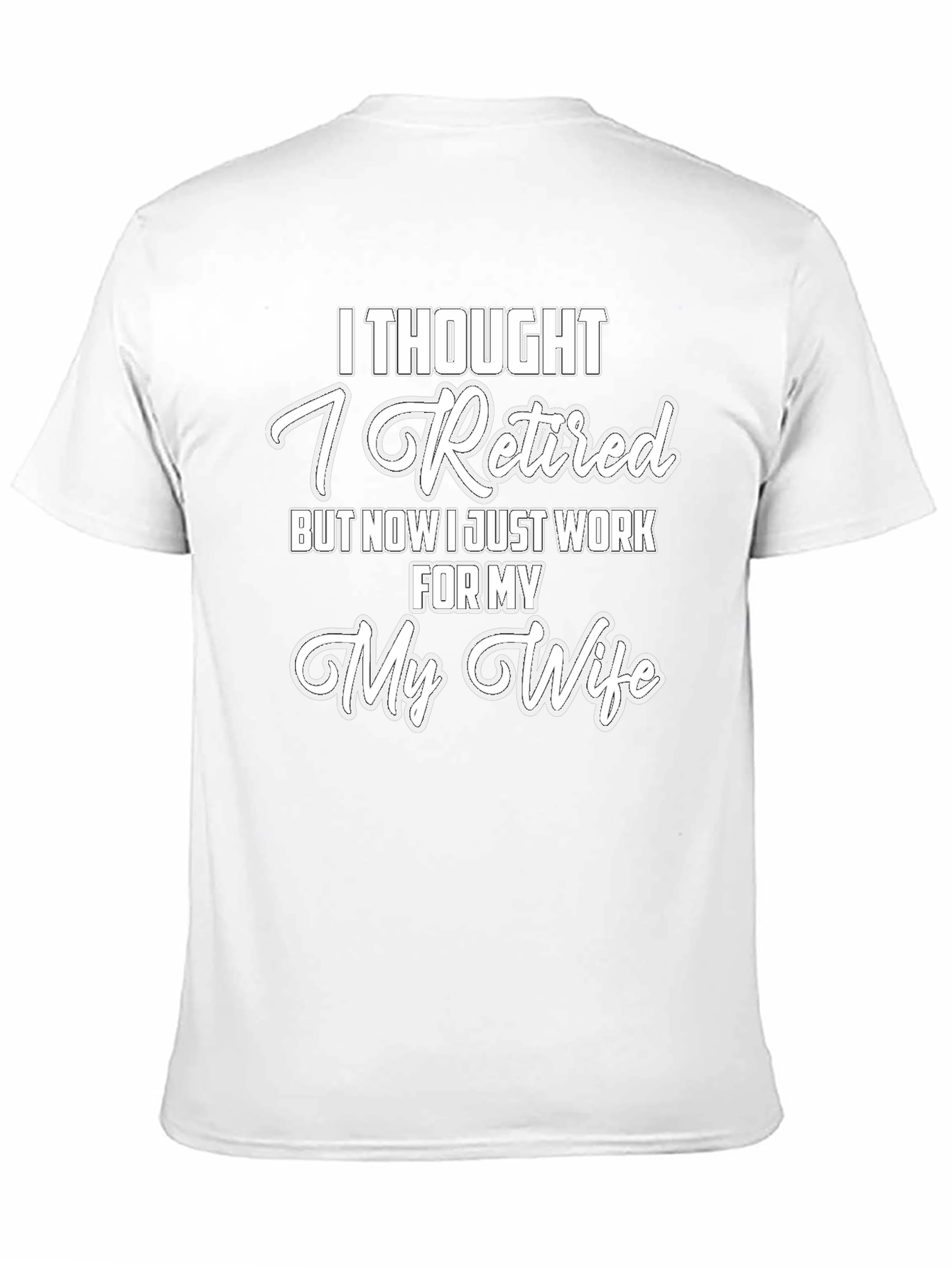 Black Funny Retired Husband T-Shirt - I Work For My Wife Tee view 11