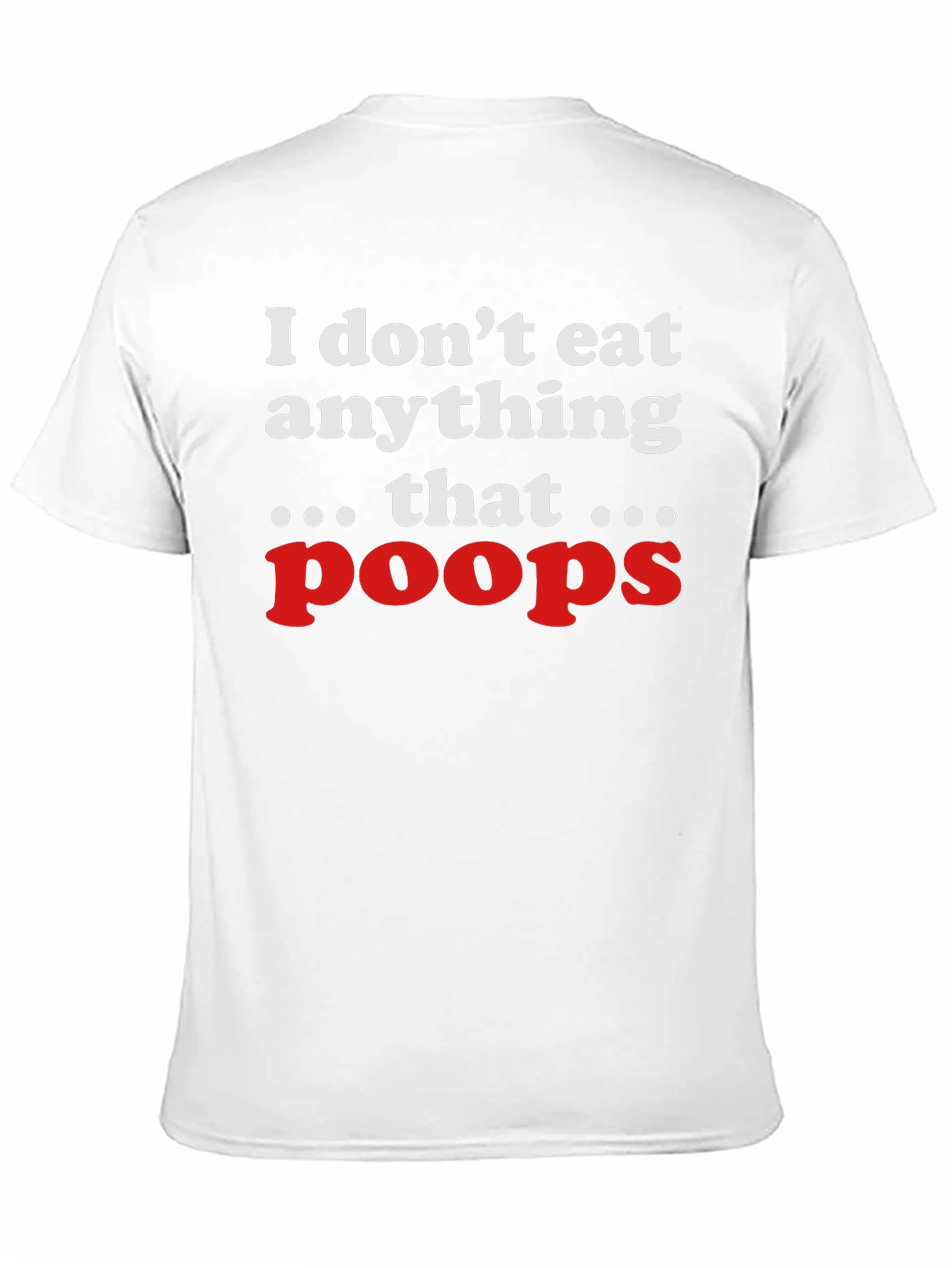 Black I Don't Eat Anything That Poops T-Shirt view 11
