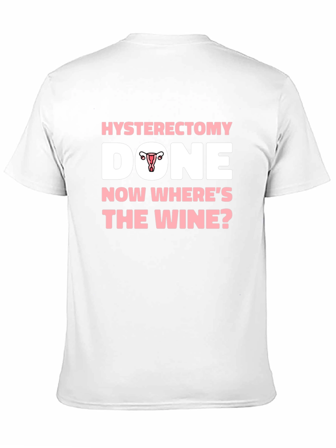 Black Hysterectomy Done, Now Where's The Wine? T-Shirt view 11