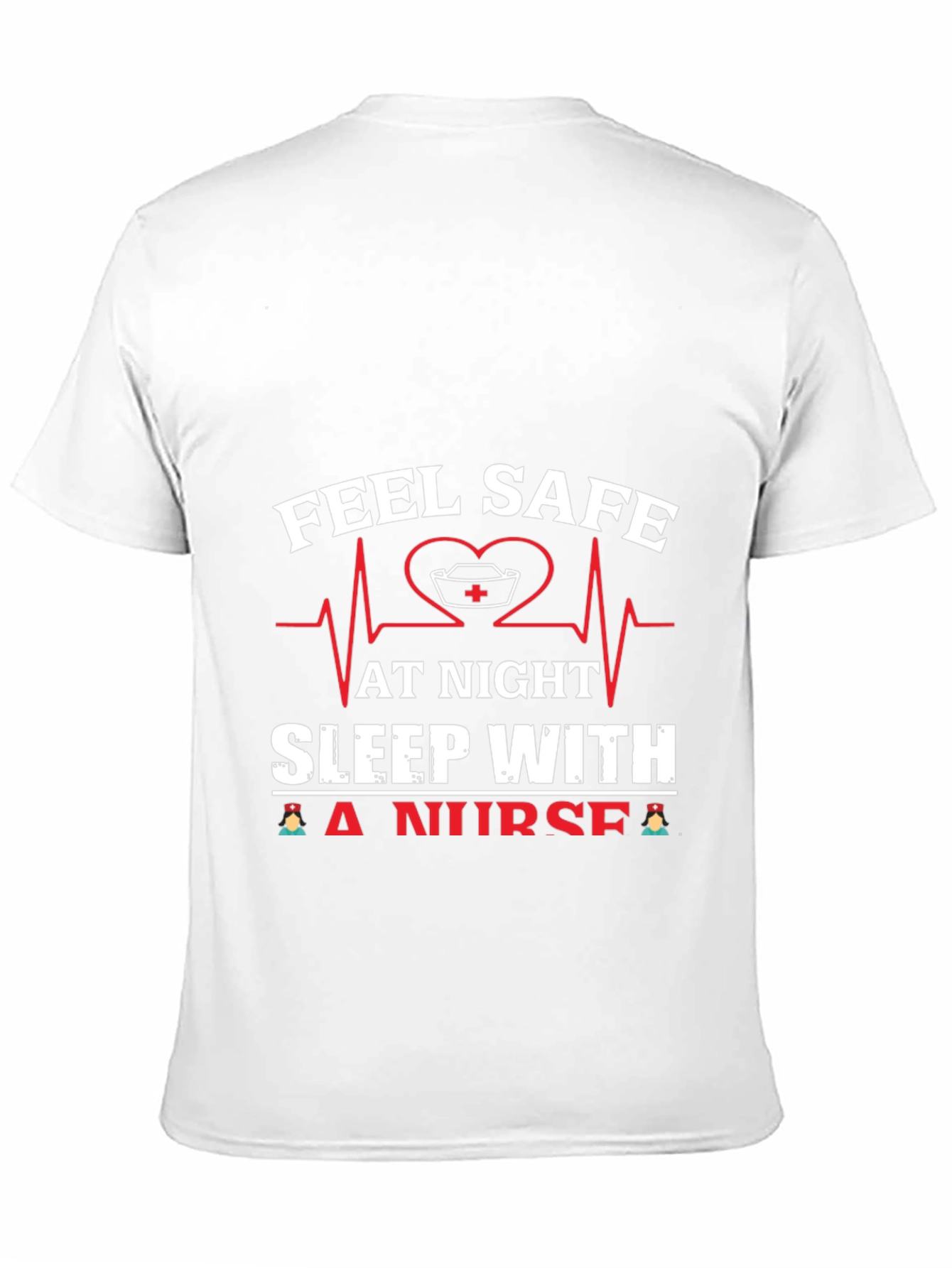 Feel Safe Sleep With A Nurse Graphic Tee - 11
