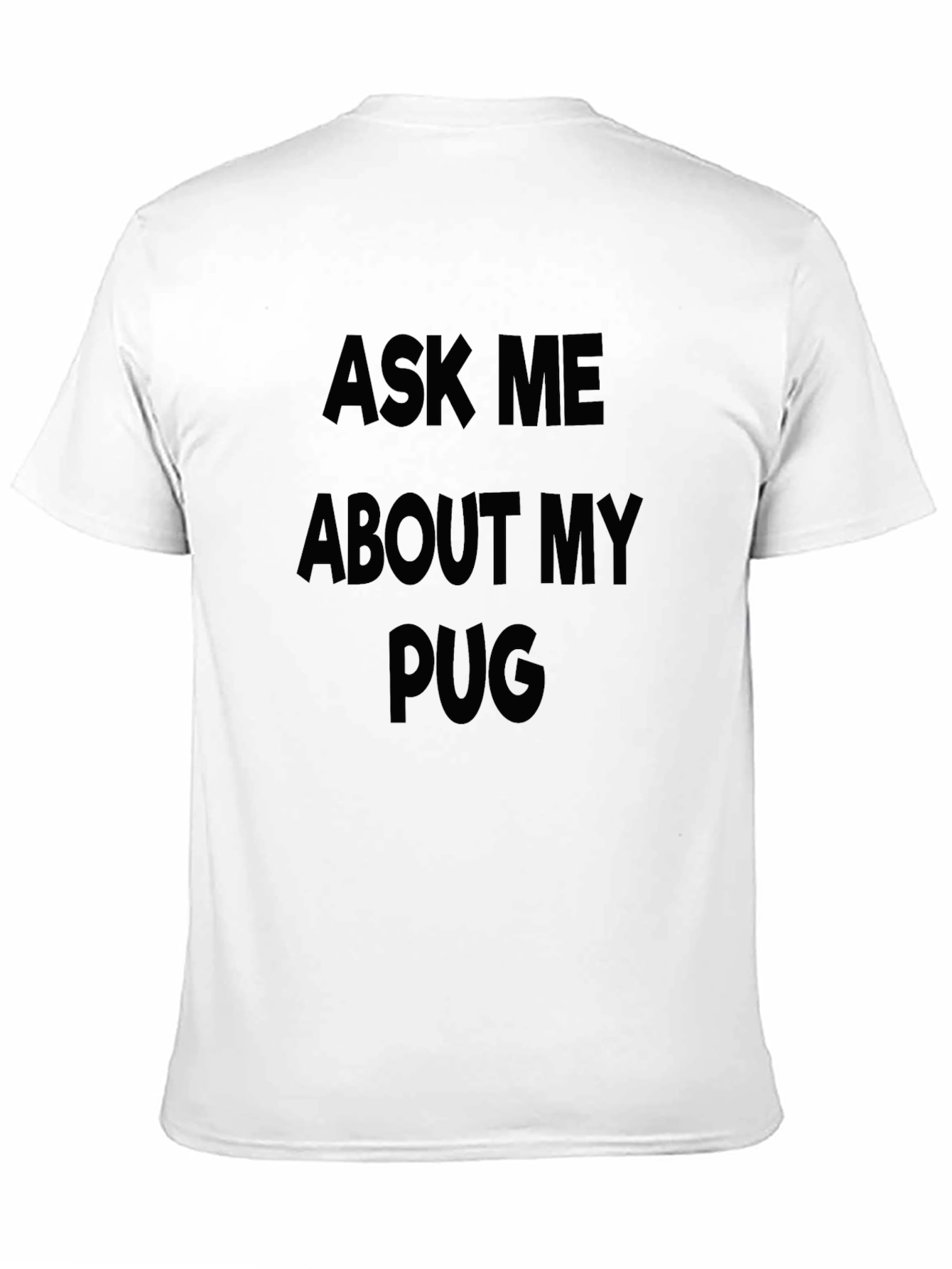 Black Ask Me About My Pug Graphic Tee view 11