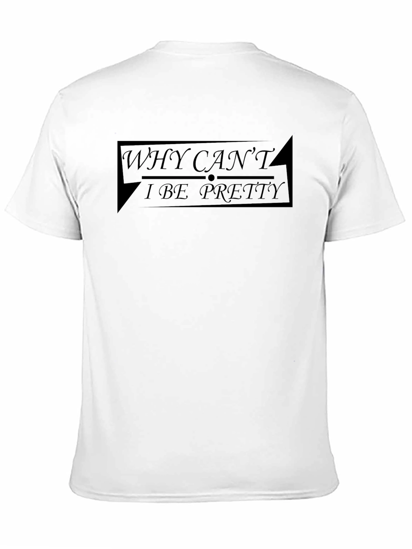 Black Why Can't I Be Pretty Black T-Shirt view 11