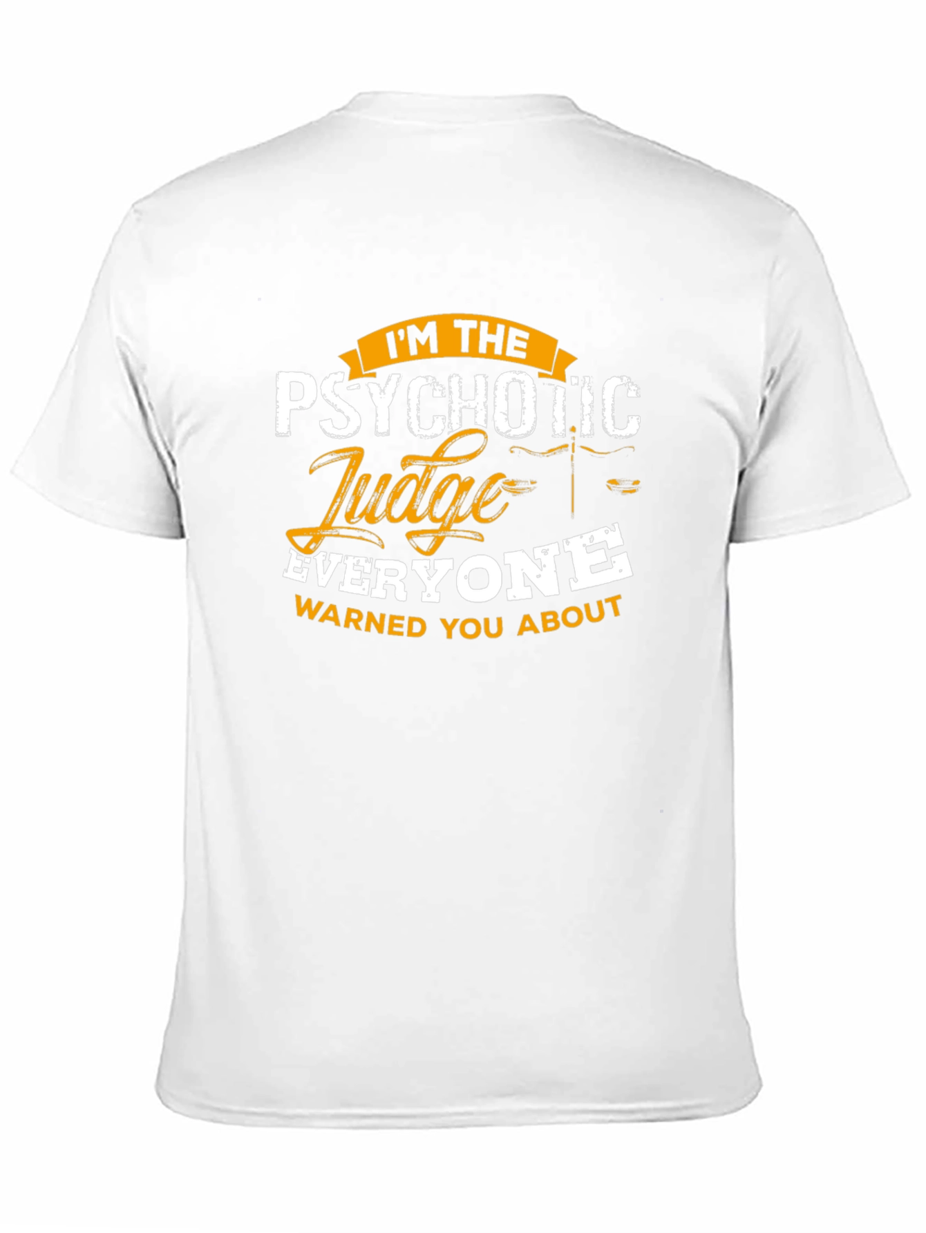 Black Psychotic Judge T-Shirt - Everyone Warned You About view 11