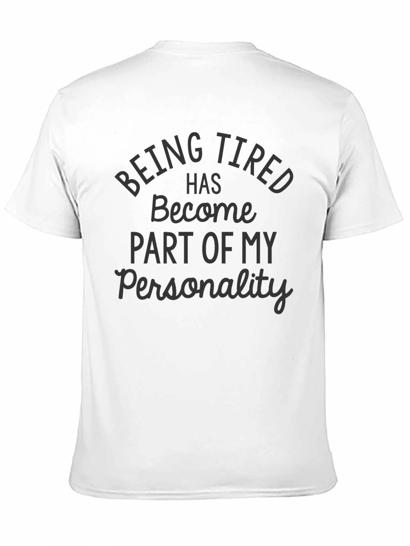 Black Being Tired Personality Black Graphic Tee view 11