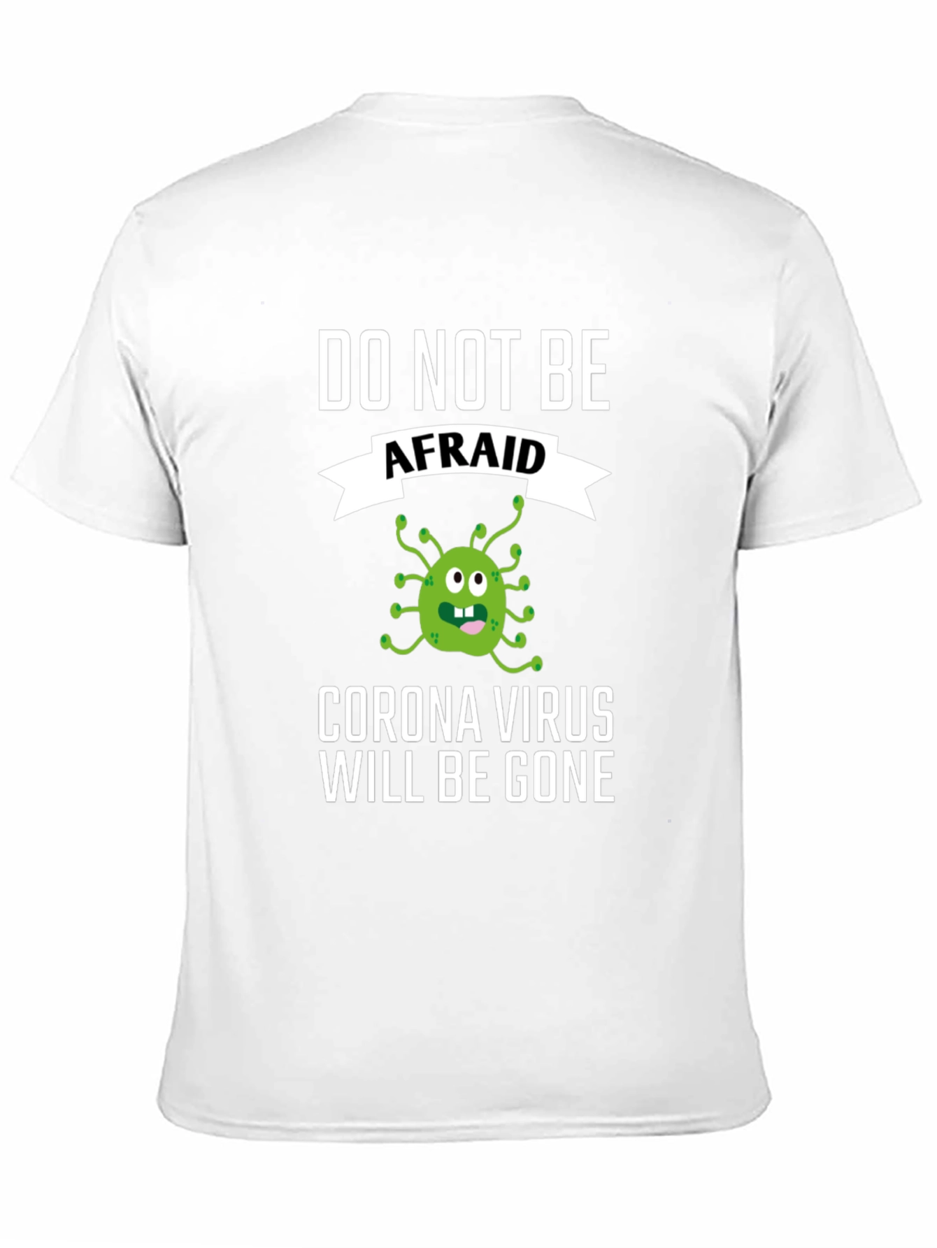 Black Corona Virus Funny T-Shirt: Do Not Be Afraid! view 11