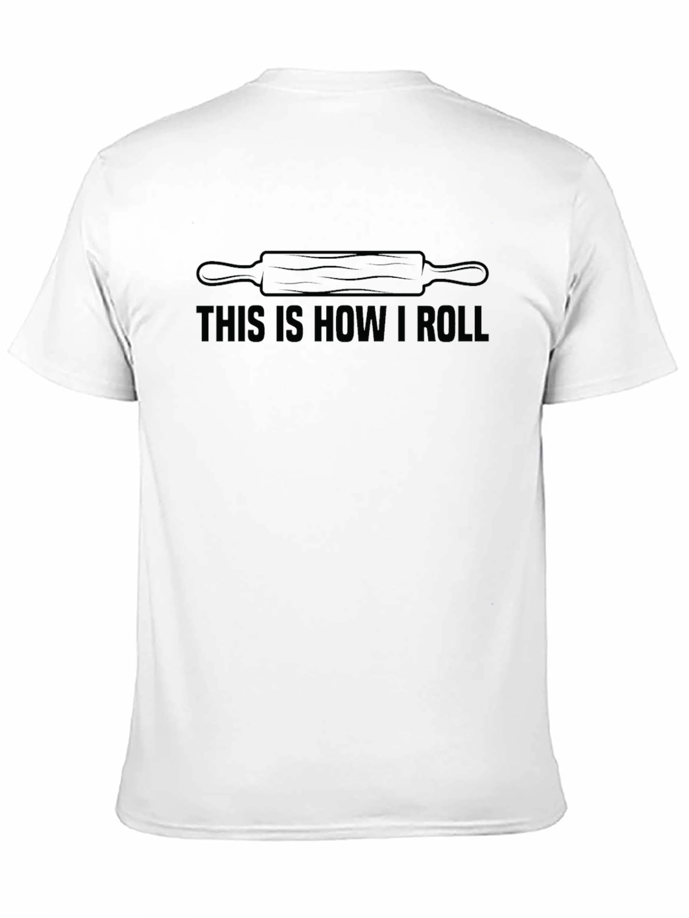 Black This is How I Roll T-Shirt - Baking Humor view 11