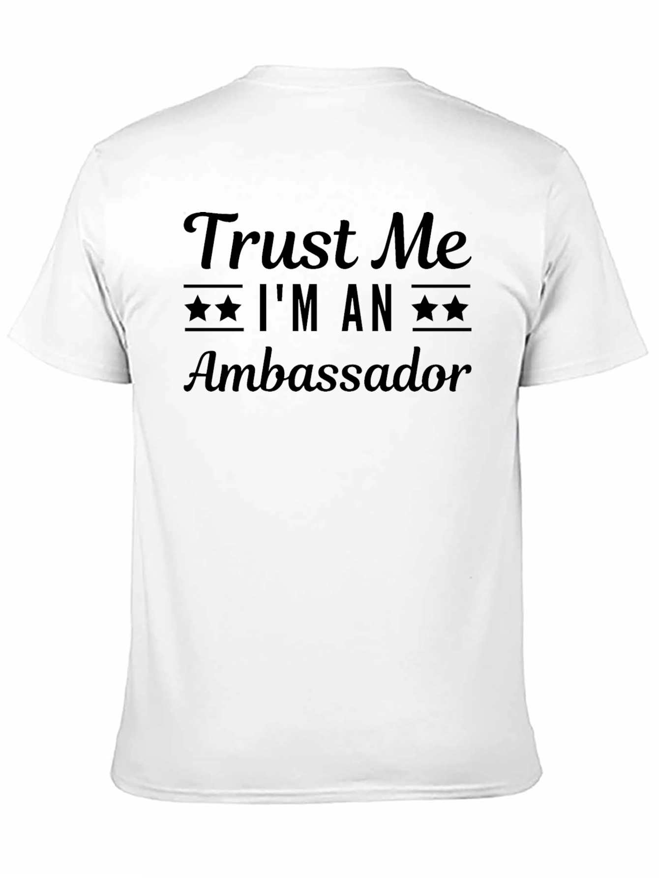 Black Trust Me I'm An Ambassador T-Shirt Funny Slogan Tee view 11