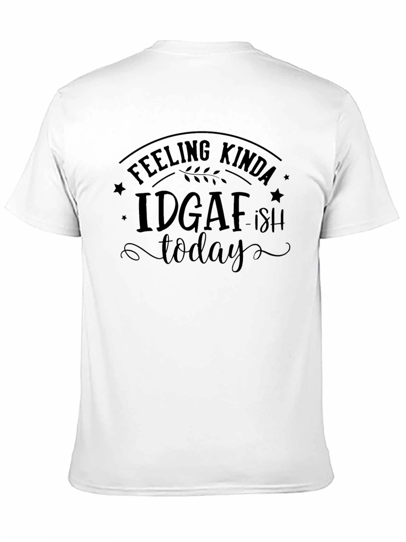 Black IDGAF-ish Today Black Graphic Tee - Comfort & Style view 11