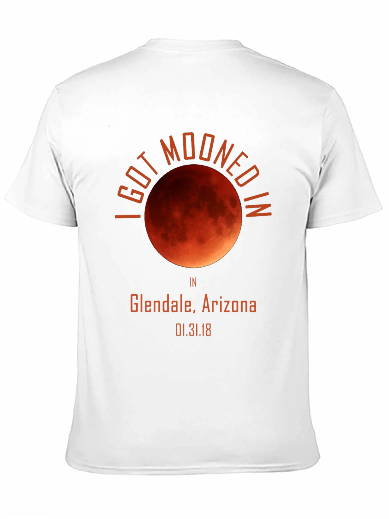 I Got Mooned in Glendale, Arizona T-Shirt - 11