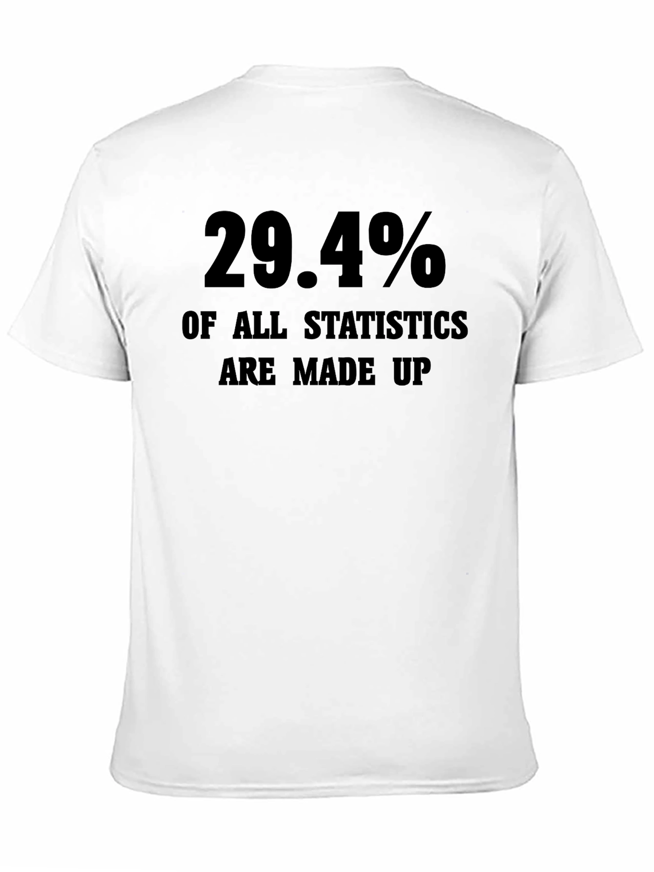 Black Funny Statistics T-Shirt: 29.4% Made Up Tee view 11