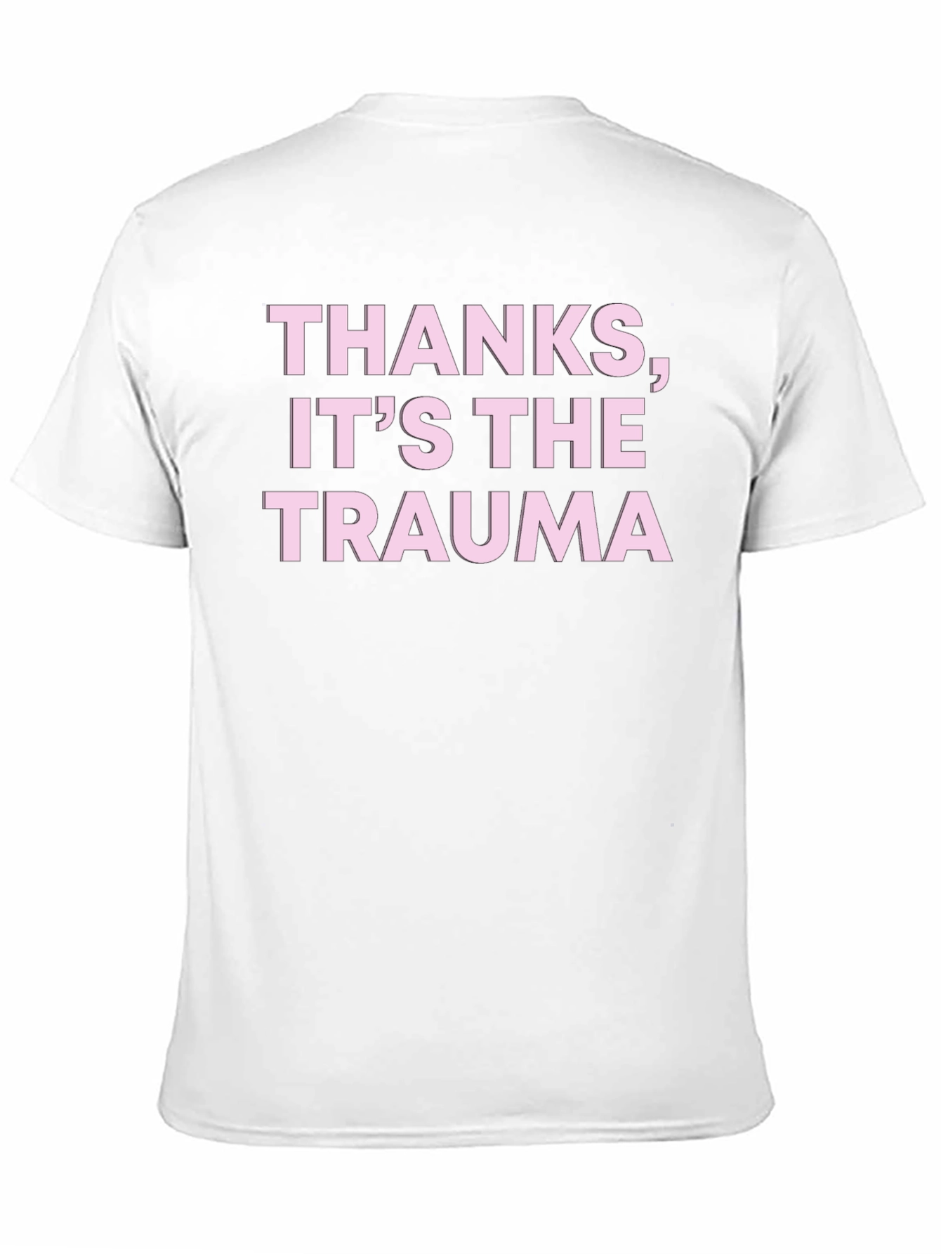 Black Thanks, It's The Trauma T-Shirt - Statement Tee view 11