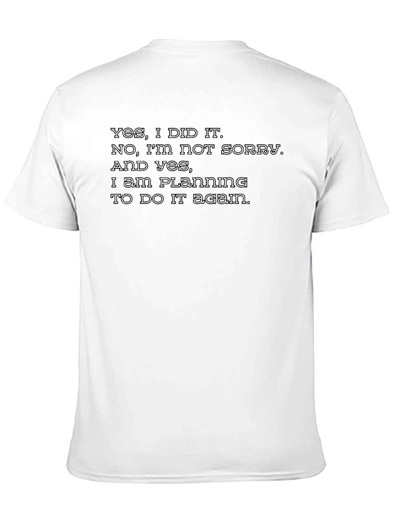 Funny Statement T-Shirt - Yes I Did It - 11