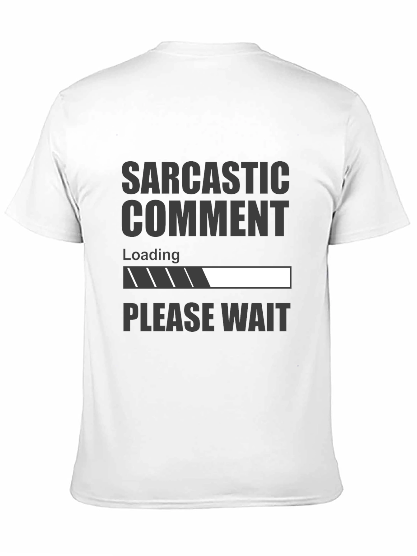 Black Sarcastic Comment Loading Funny Graphic T-Shirt view 11