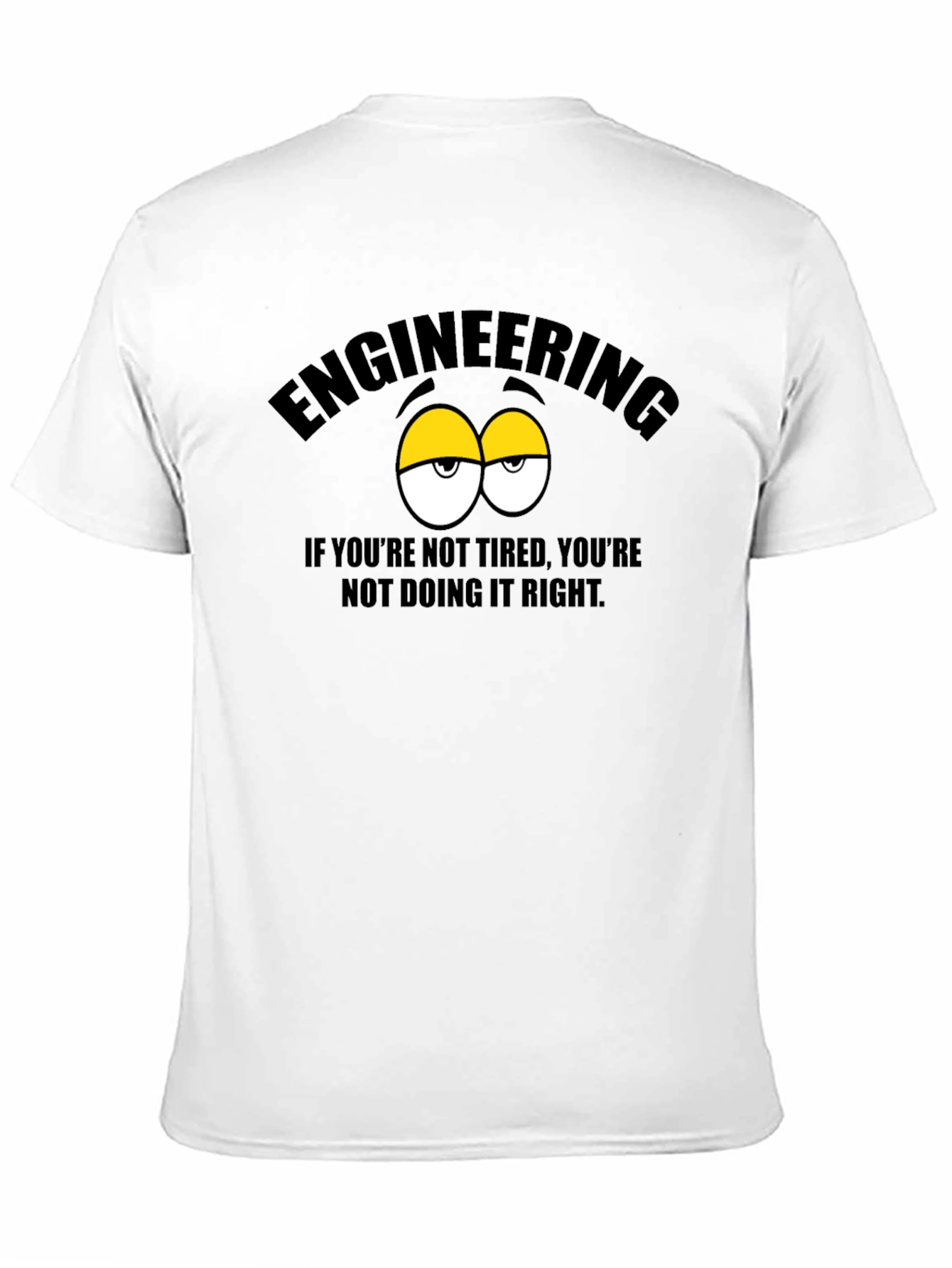 Black Engineering Tired Eyes T-Shirt - Funny Student Tee view 11