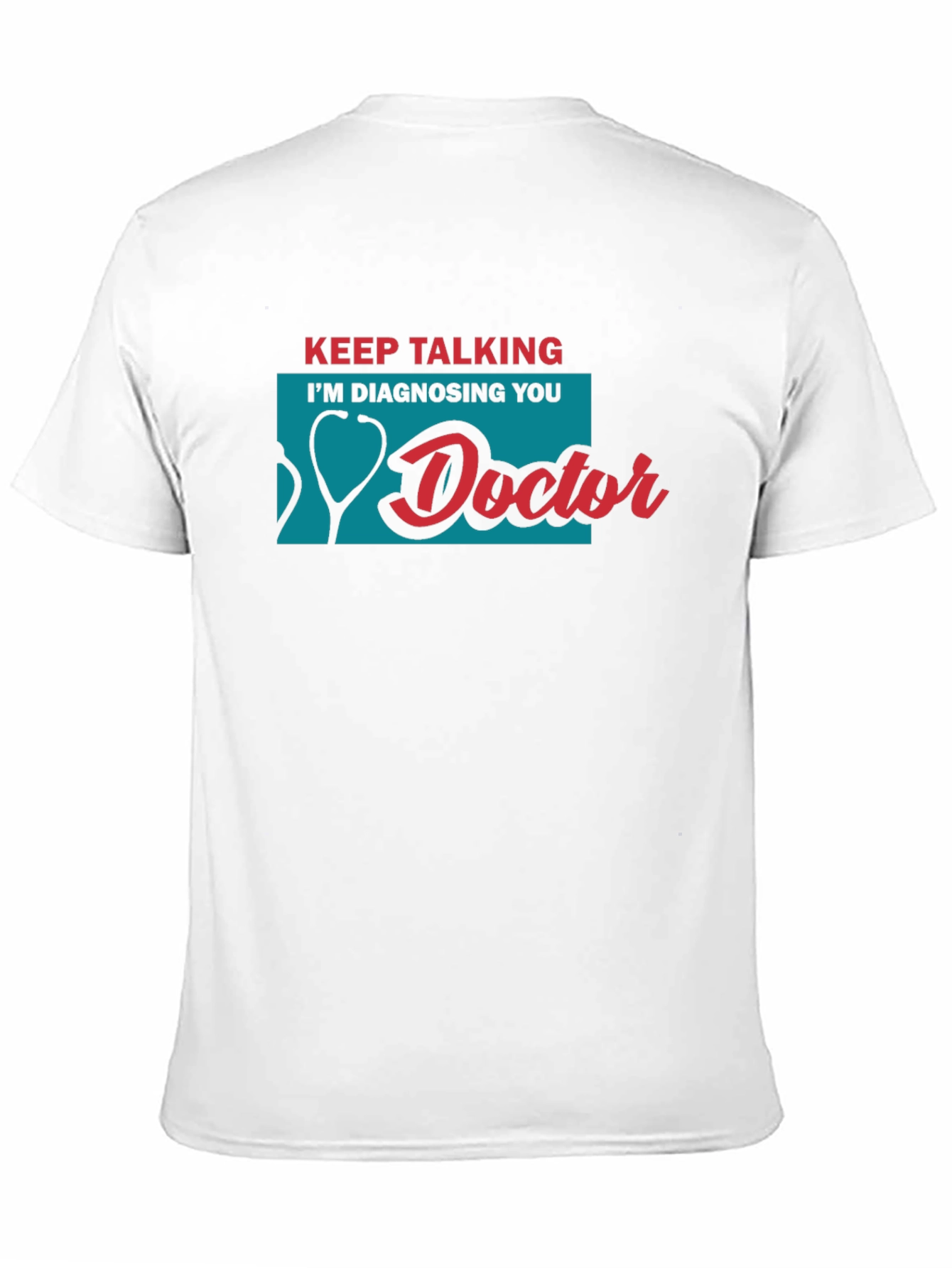 Black Keep Talking I'm Diagnosing You Doctor T-Shirt view 11
