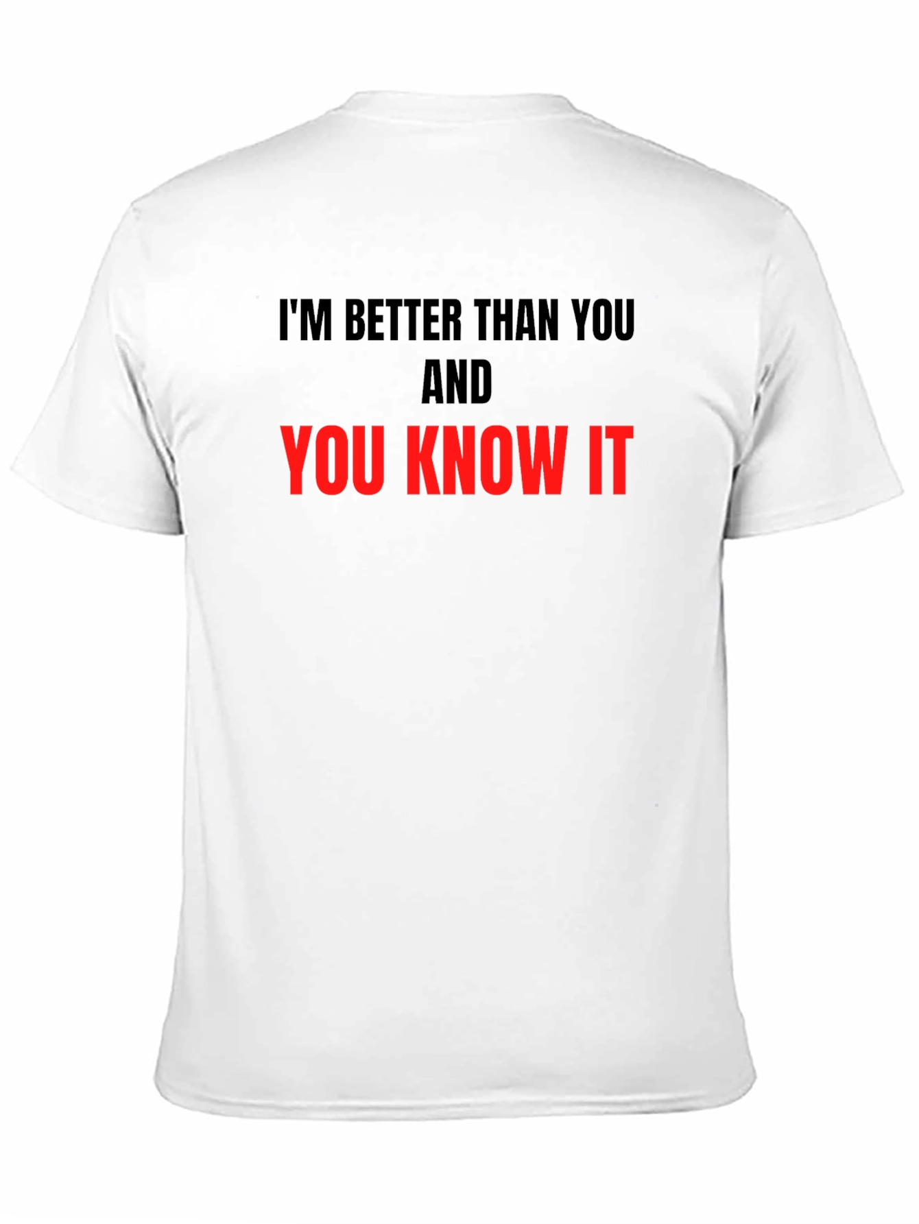 Black I'm Better Than You T-Shirt view 11