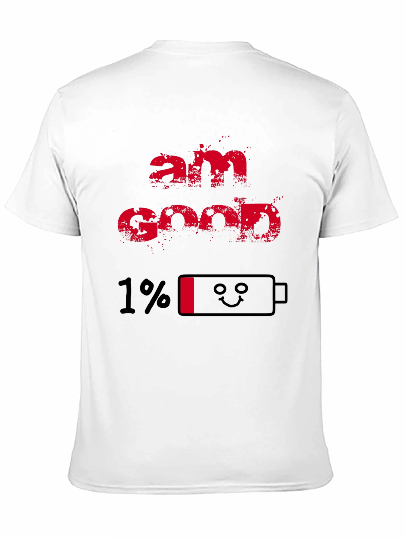 Black Am Good 1% Battery T-Shirt - Funny Low Energy Tee view 11