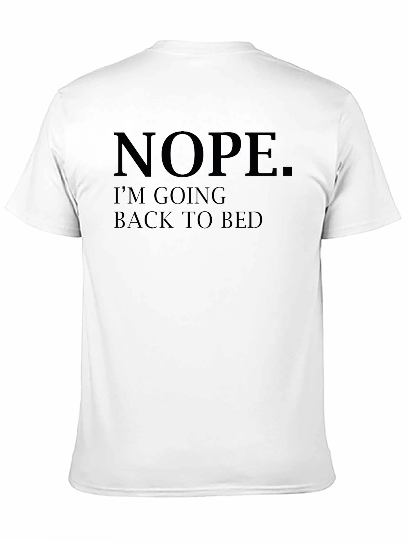 Black Nope. I'm Going Back To Bed - Black T-Shirt view 11