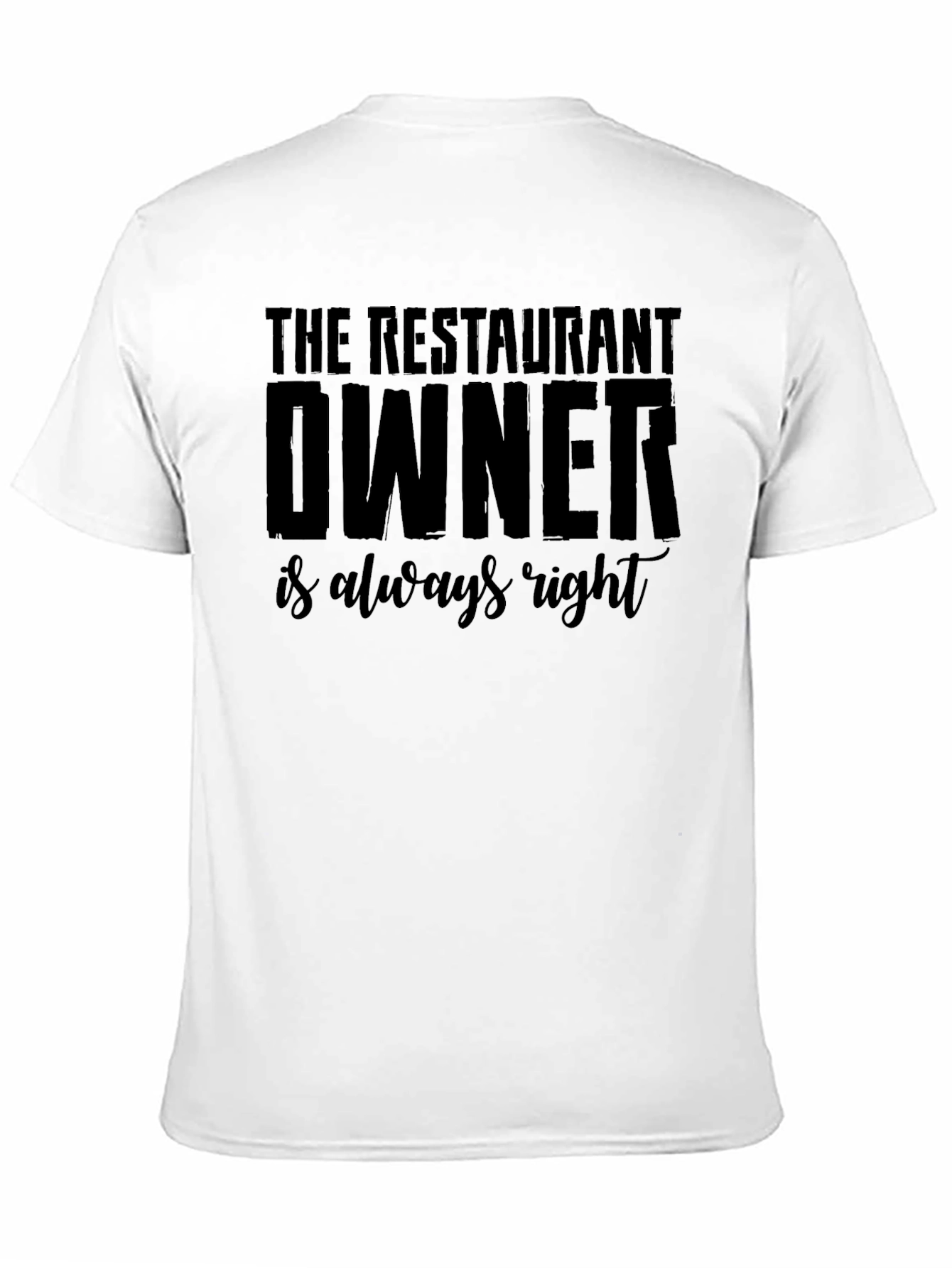 Black Restaurant Owner Always Right Graphic T-Shirt view 11