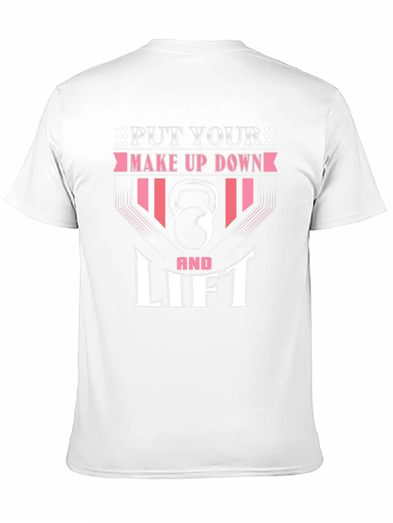 Black Put Your Makeup Down and Lift - Fitness T-Shirt view 11