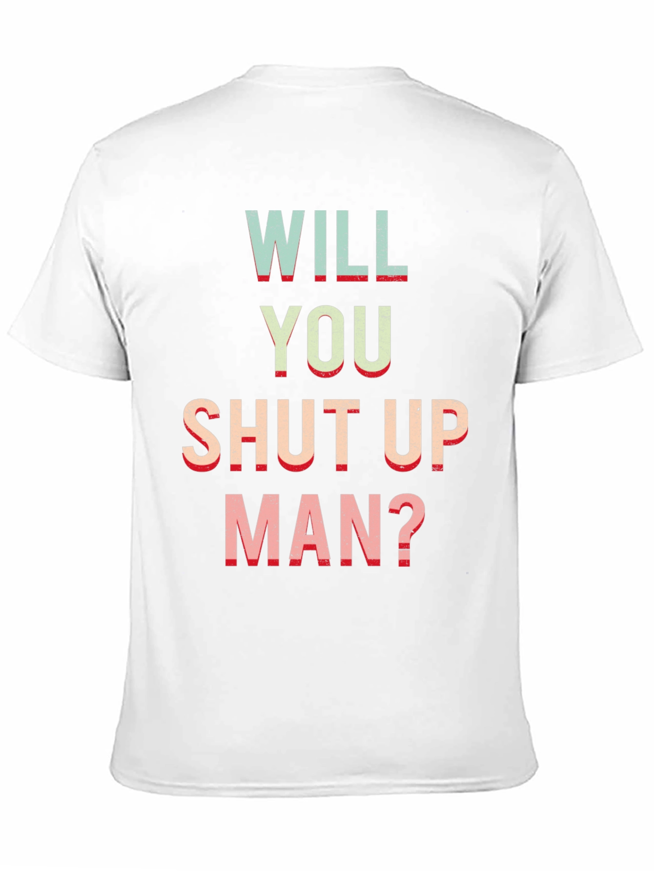 Black Will You Shut Up Man? Funny Slogan T-Shirt view 11