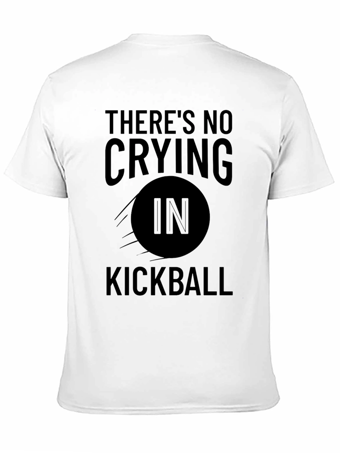 Black There's No Crying In Kickball T-Shirt view 11