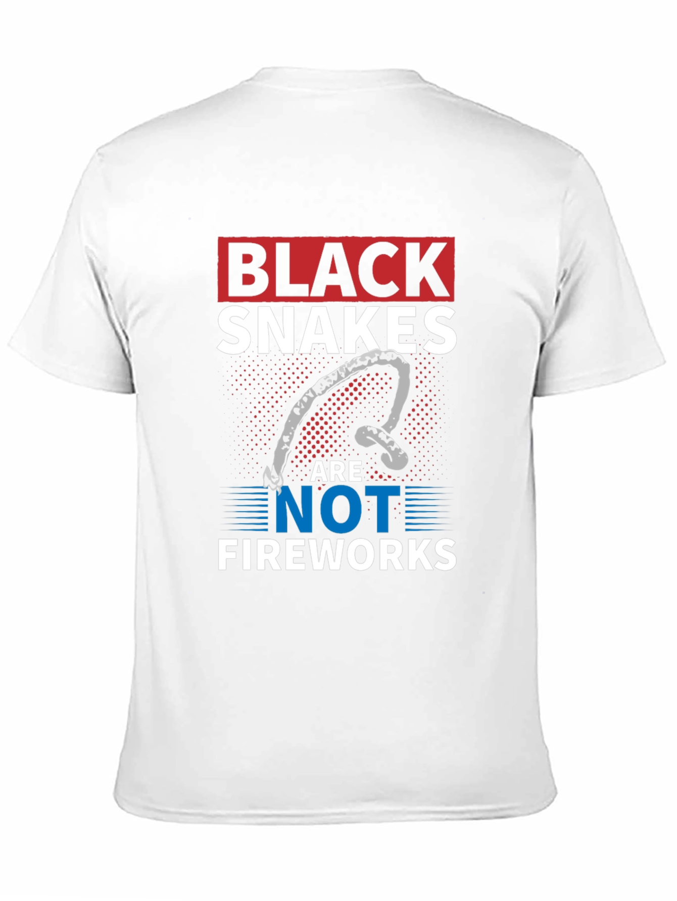 Black Black Snakes Are Not Fireworks T-Shirt view 11